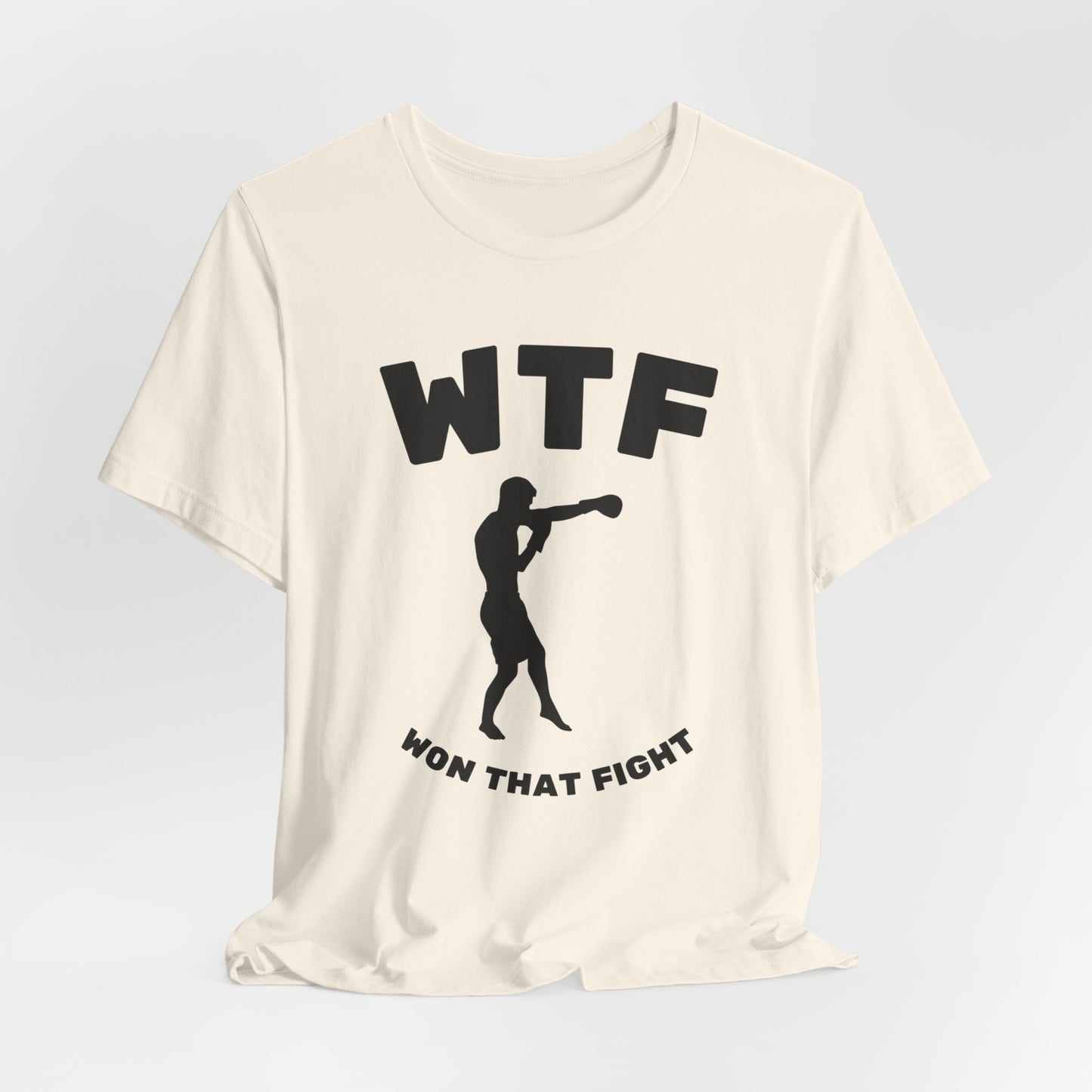 WTF Won That Fight Boxing Funny T-Shirt