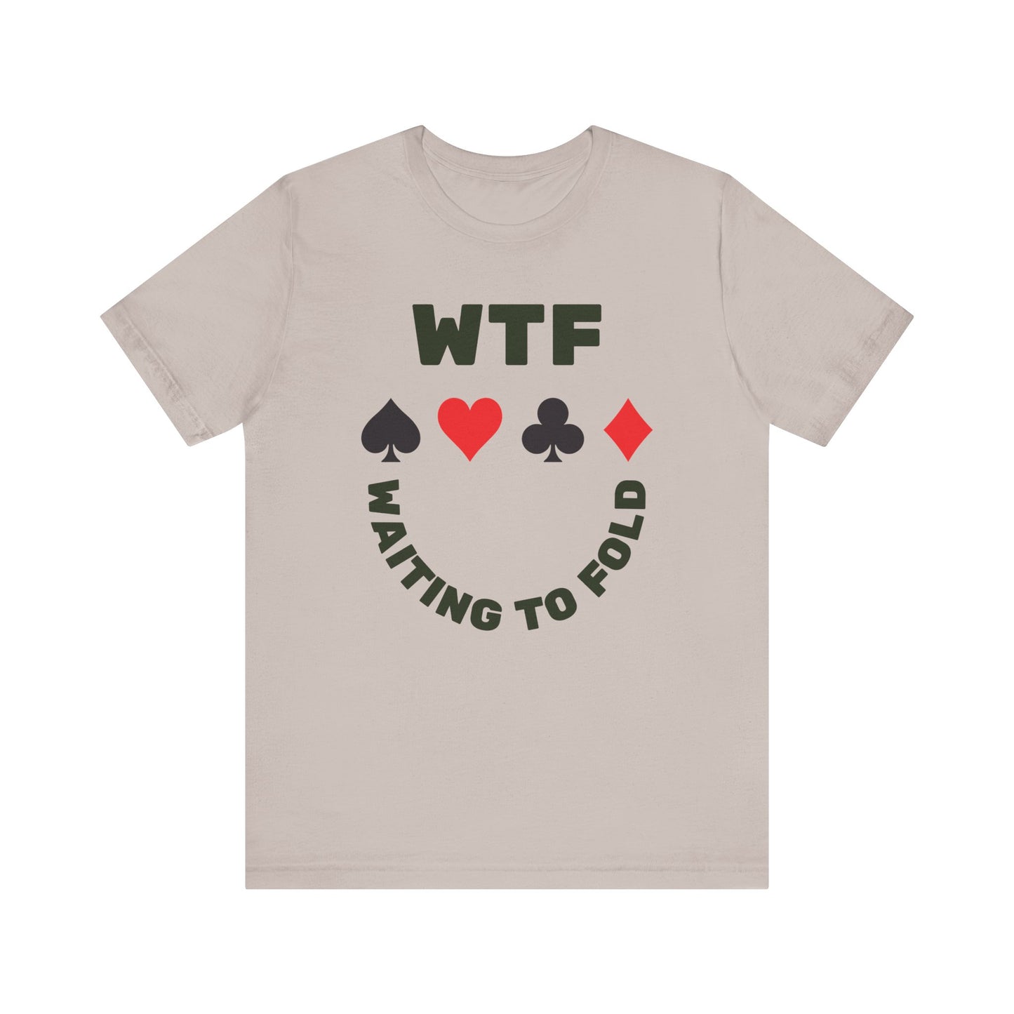 WTF Waiting To Fold Poker Funny T-Shirt