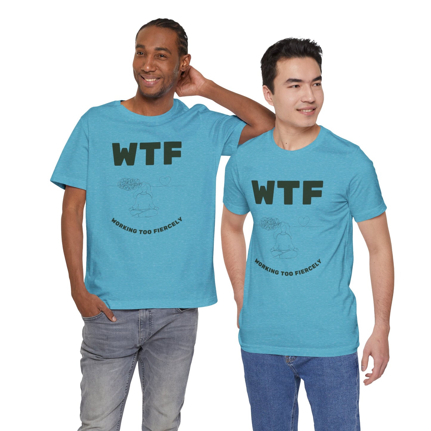 WTF Worrying Too Fiercely Funny T-Shirt