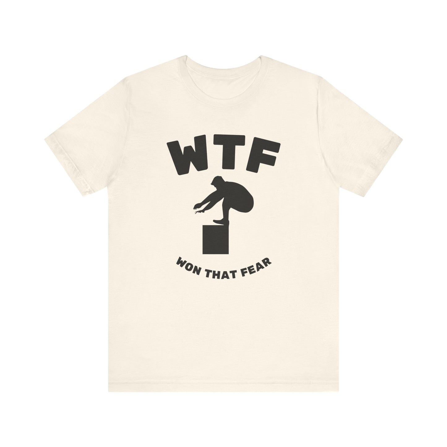 WTF Won That Fear Gym Funny T-Shirt