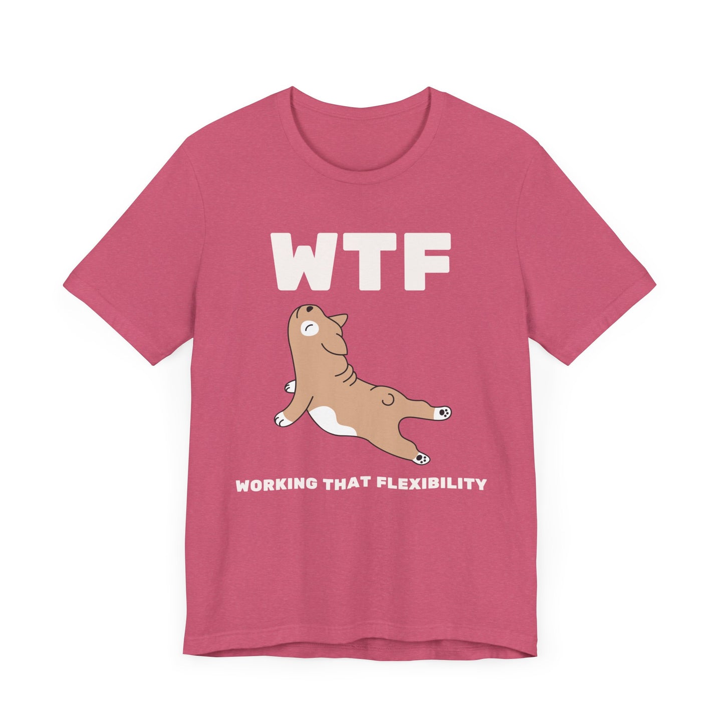 WTF Working That Flexibility Funny Dog T-Shirt