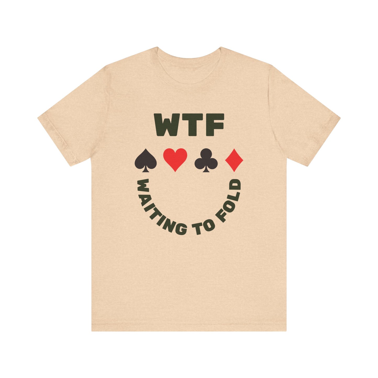 WTF Waiting To Fold Poker Funny T-Shirt