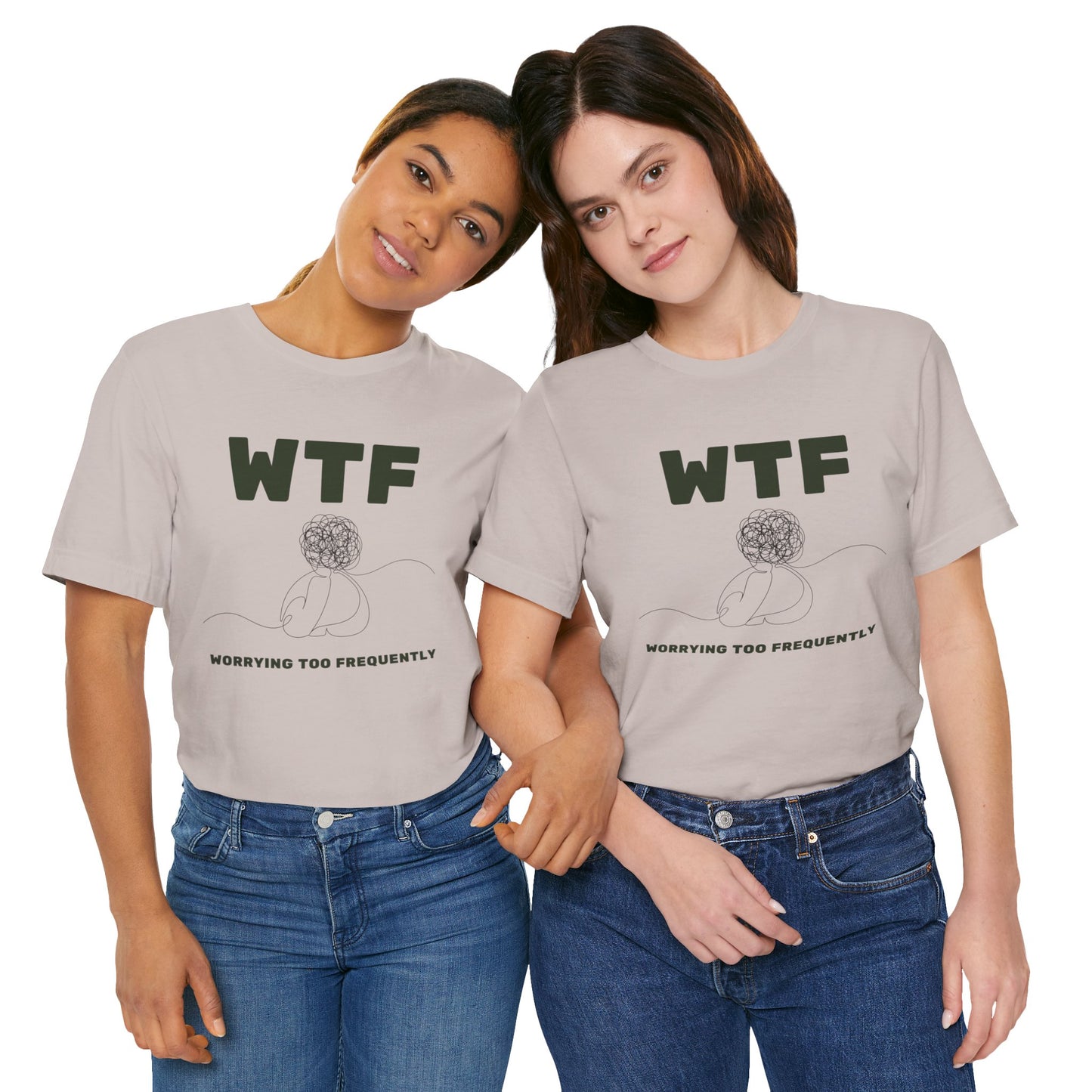 WTF Worrying Too Frequently T-Shirt