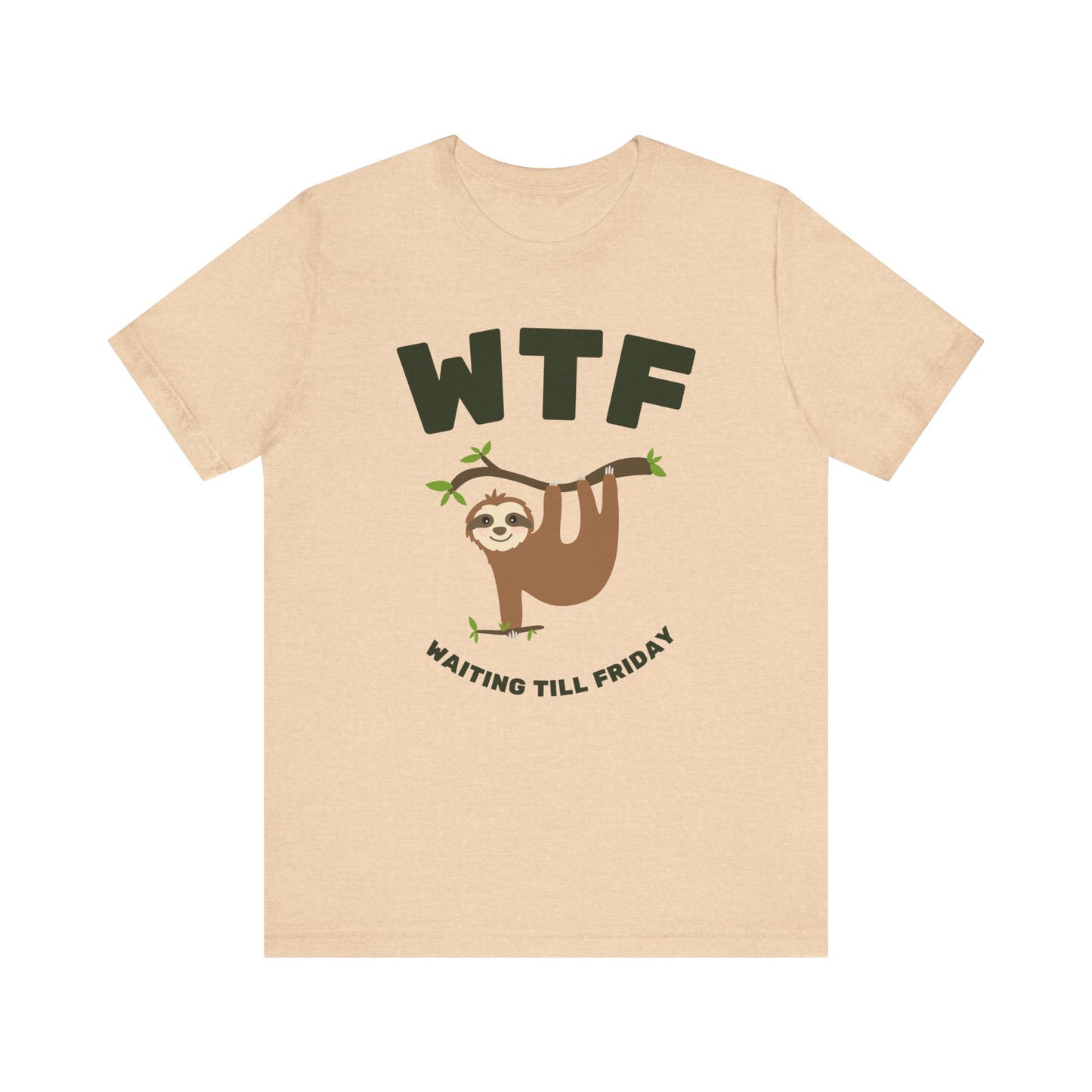 WTF Waiting Till Friday Sloth Funny T-Shirt