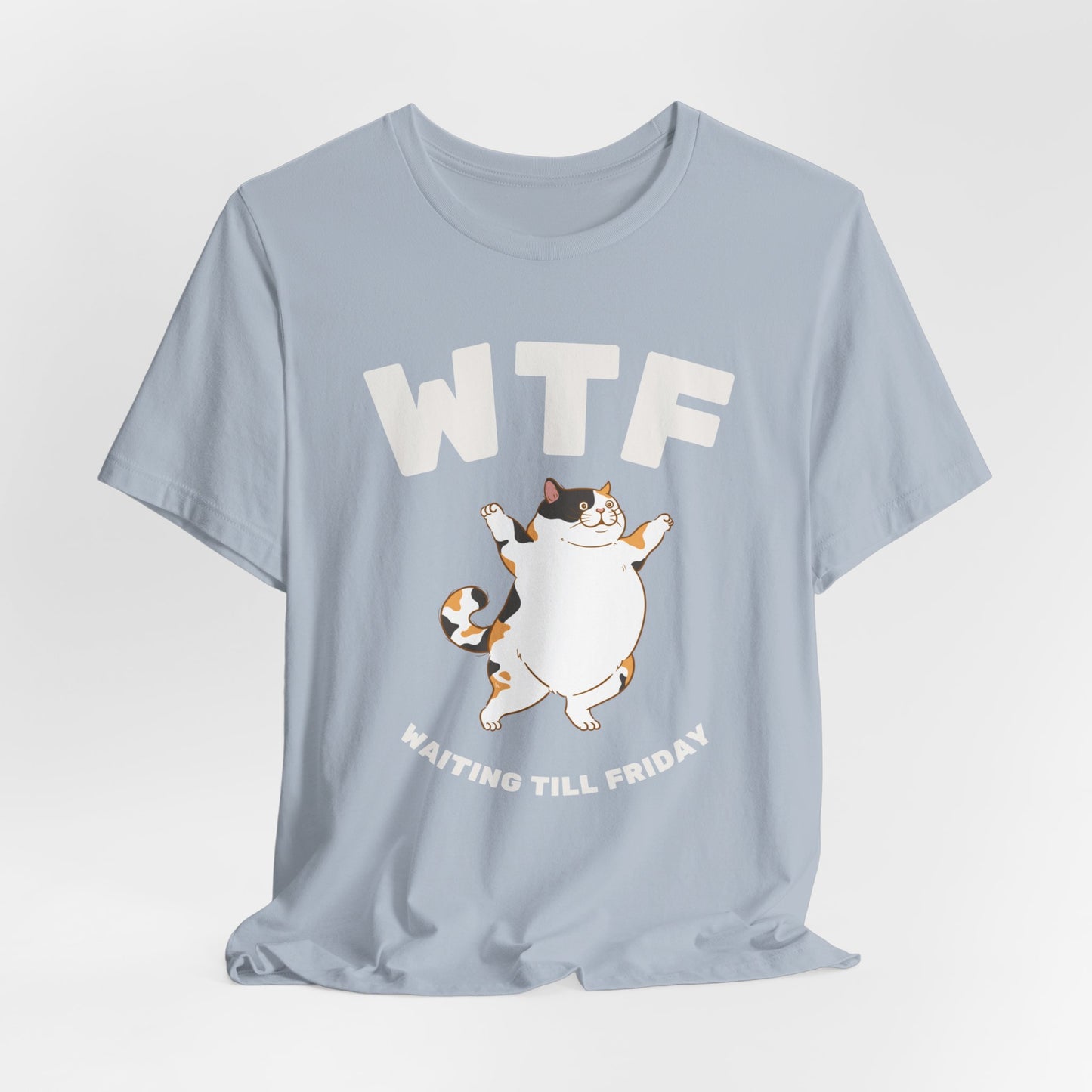 WTF Waiting Till Friday Chubby Cat Funny T-Shirt