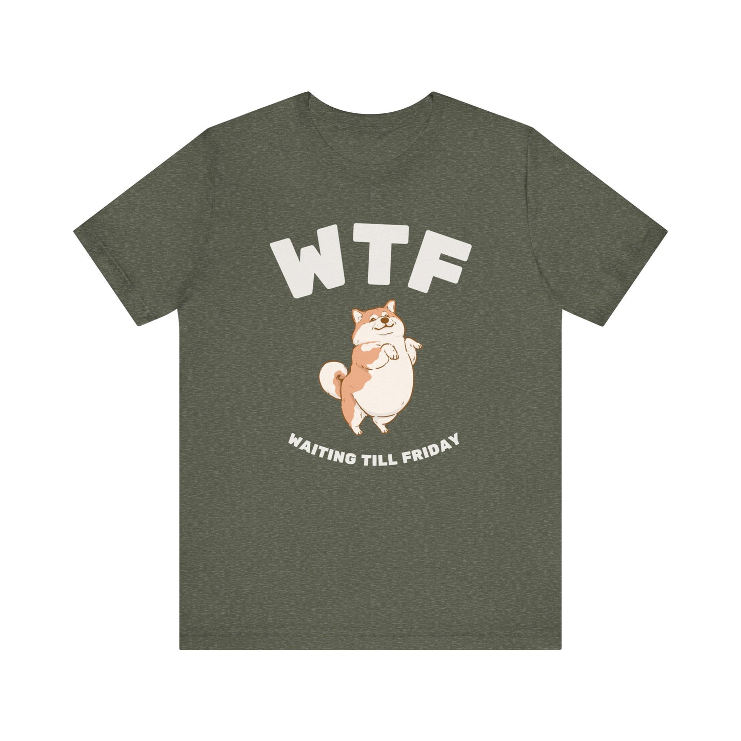 WTF Waiting Till Friday Chubby Dog Funny T-Shirt