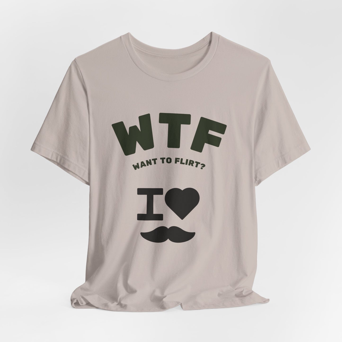 WTF Want To Flirt? I Love Moustaches Funny T-Shirt