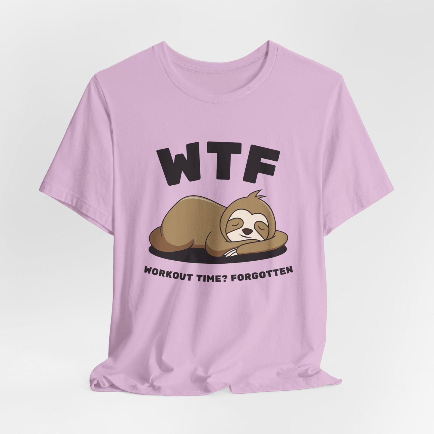 WTF Workout time? Forgotten Funny Lazy Sloth T-Shirt