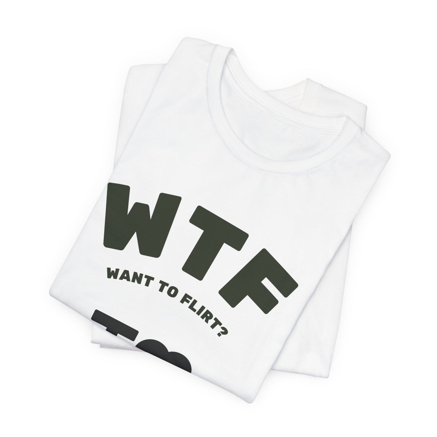 WTF Want To Flirt? I Love Moustaches Funny T-Shirt