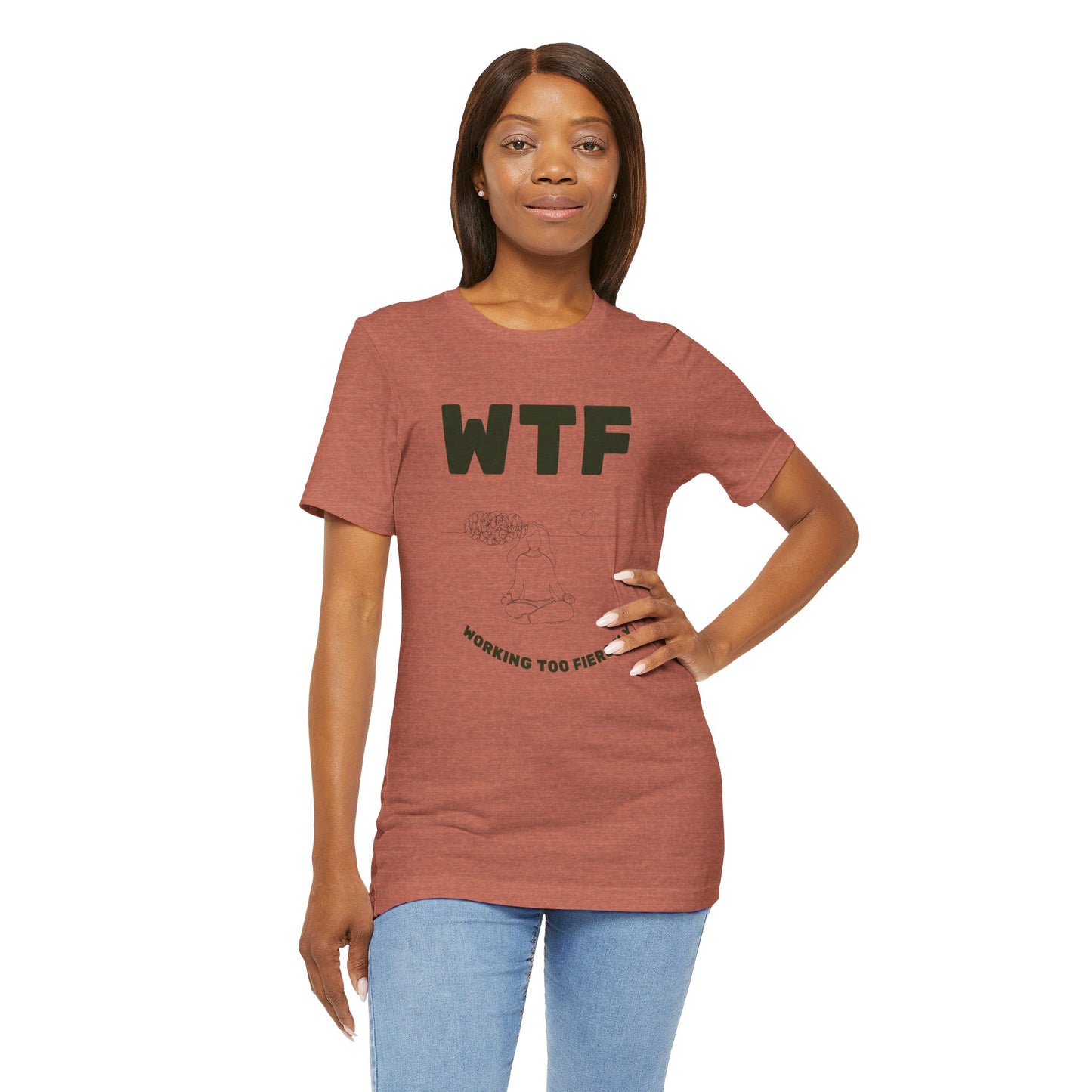 WTF Worrying Too Fiercely Funny T-Shirt