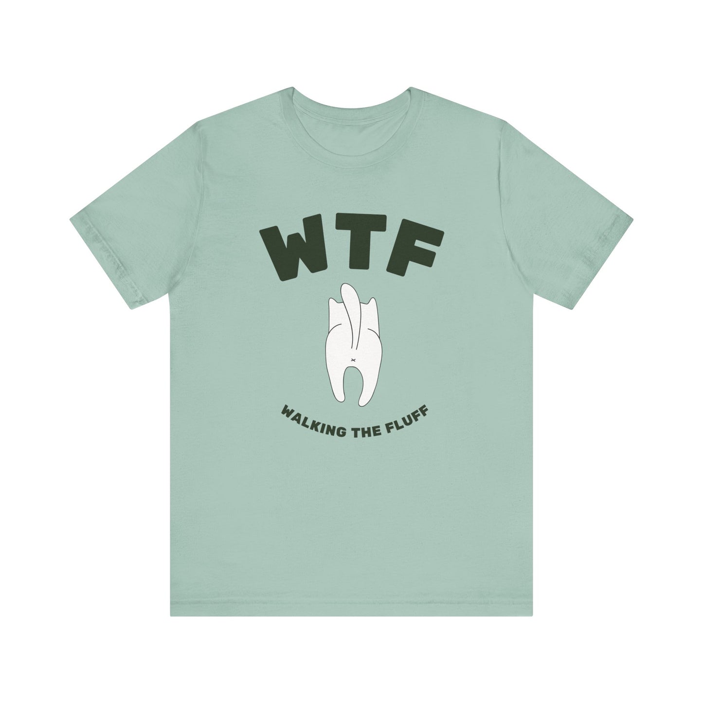 WTF Walking The Fluff Funny Cat T-Shirt