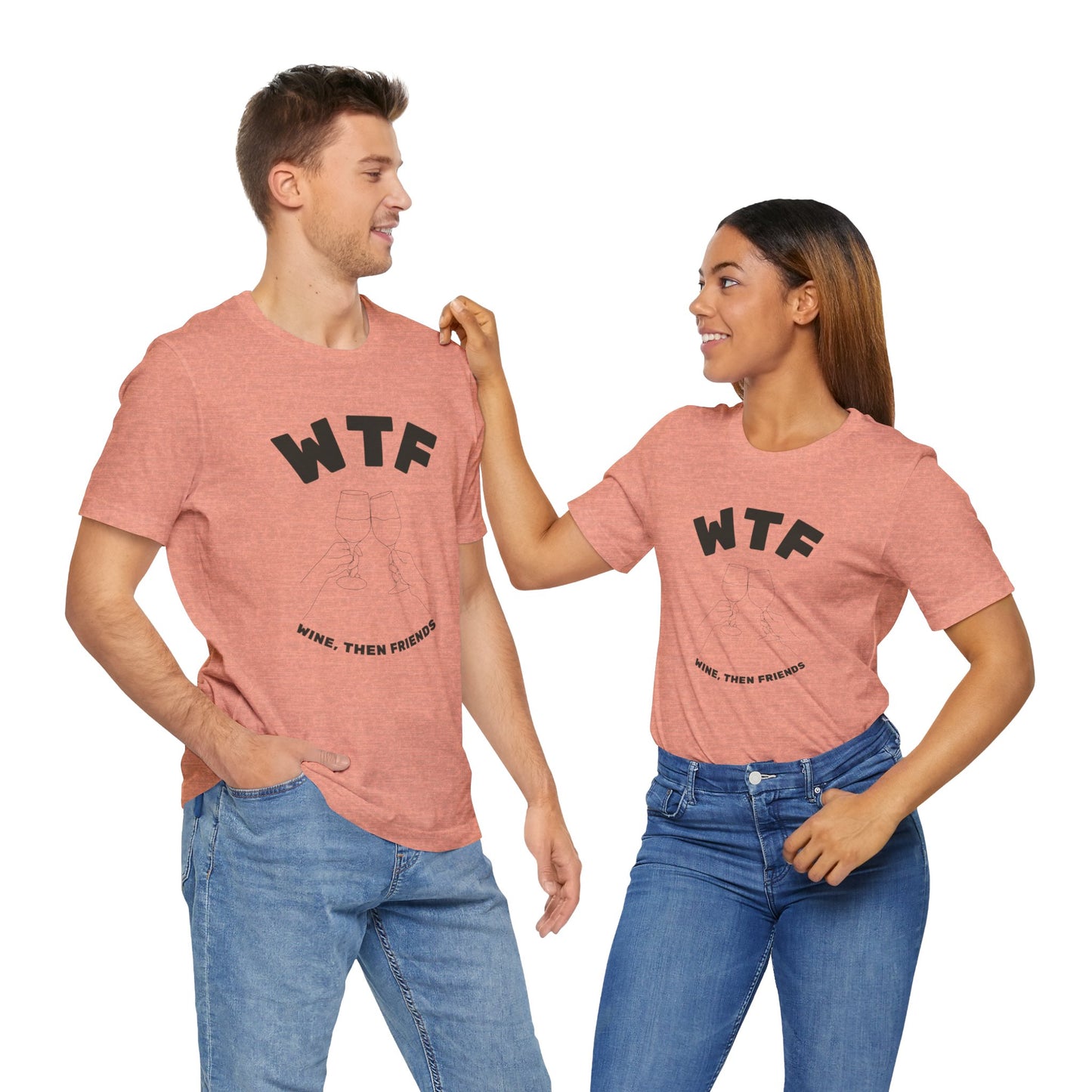 WTF Wine, Then Friends Funny T-Shirt