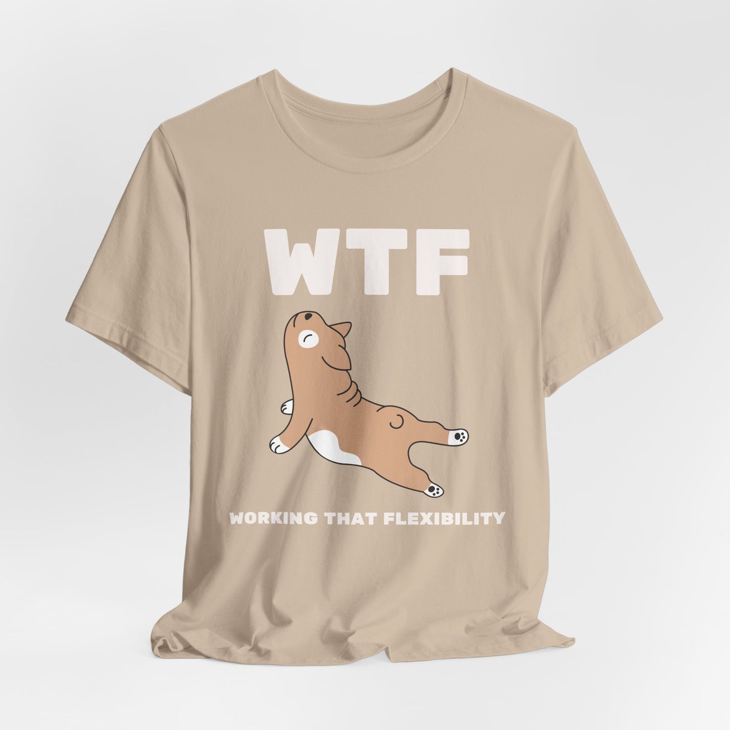 WTF Working That Flexibility Funny Dog T-Shirt