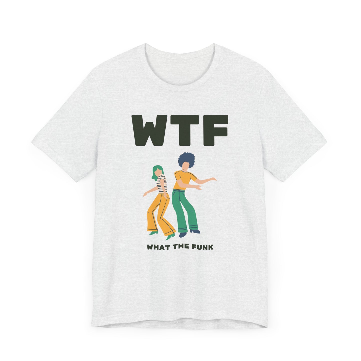 WTF What The Funk Funny T-Shirt