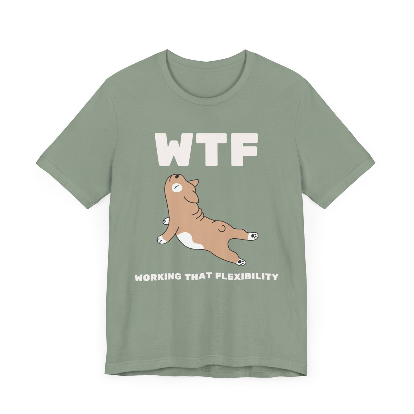 WTF Working That Flexibility Funny Dog T-Shirt