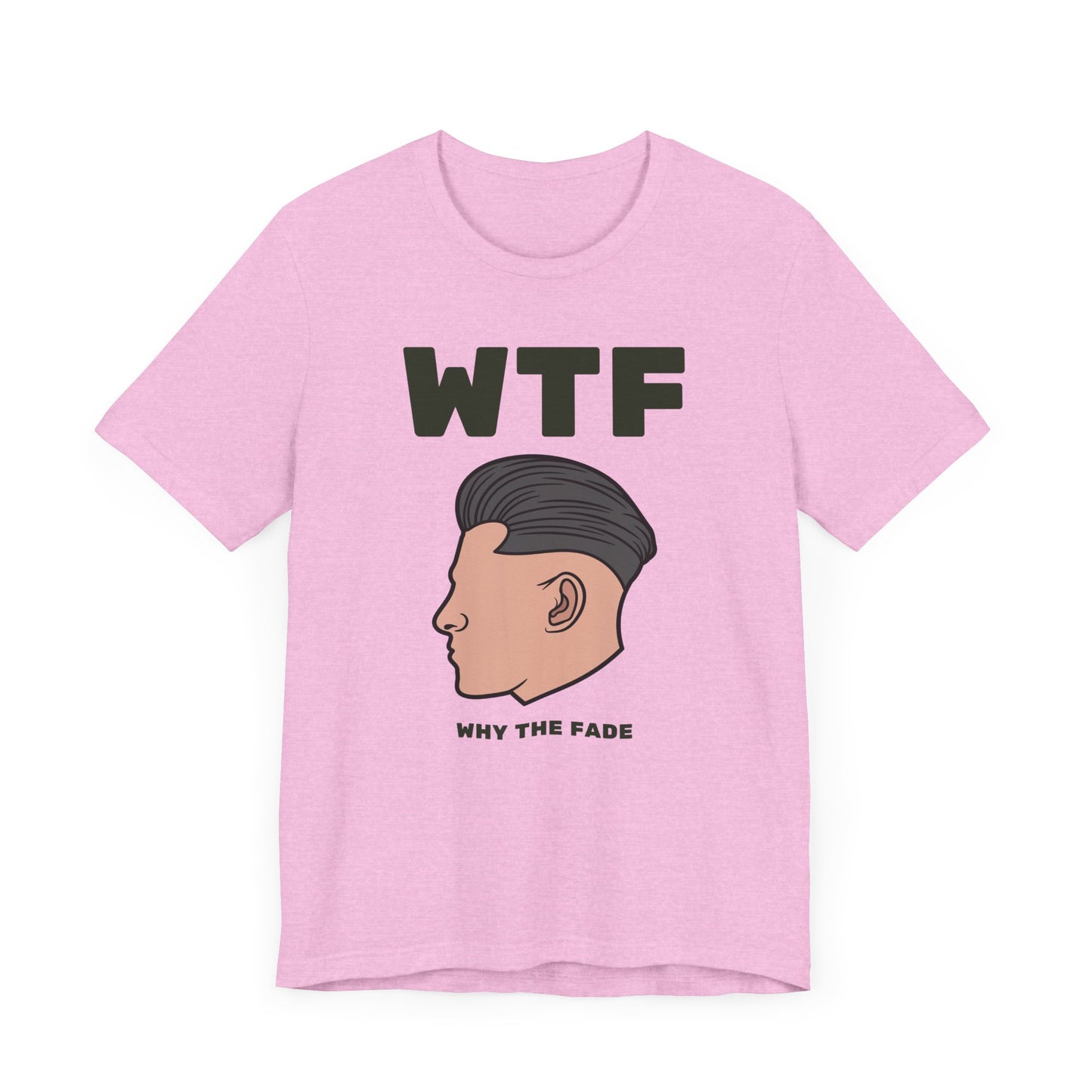 WTF Why The Fade Funny Hair T-Shirt