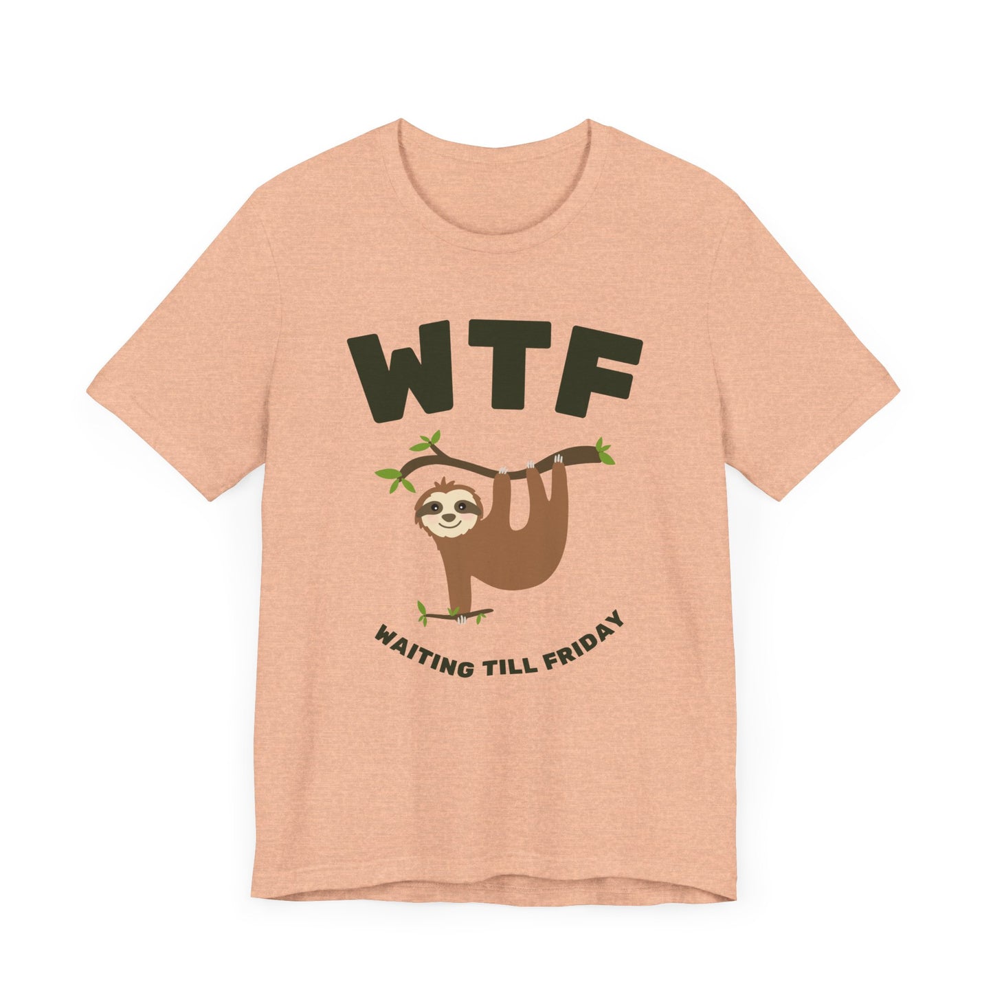 WTF Waiting Till Friday Sloth Funny T-Shirt