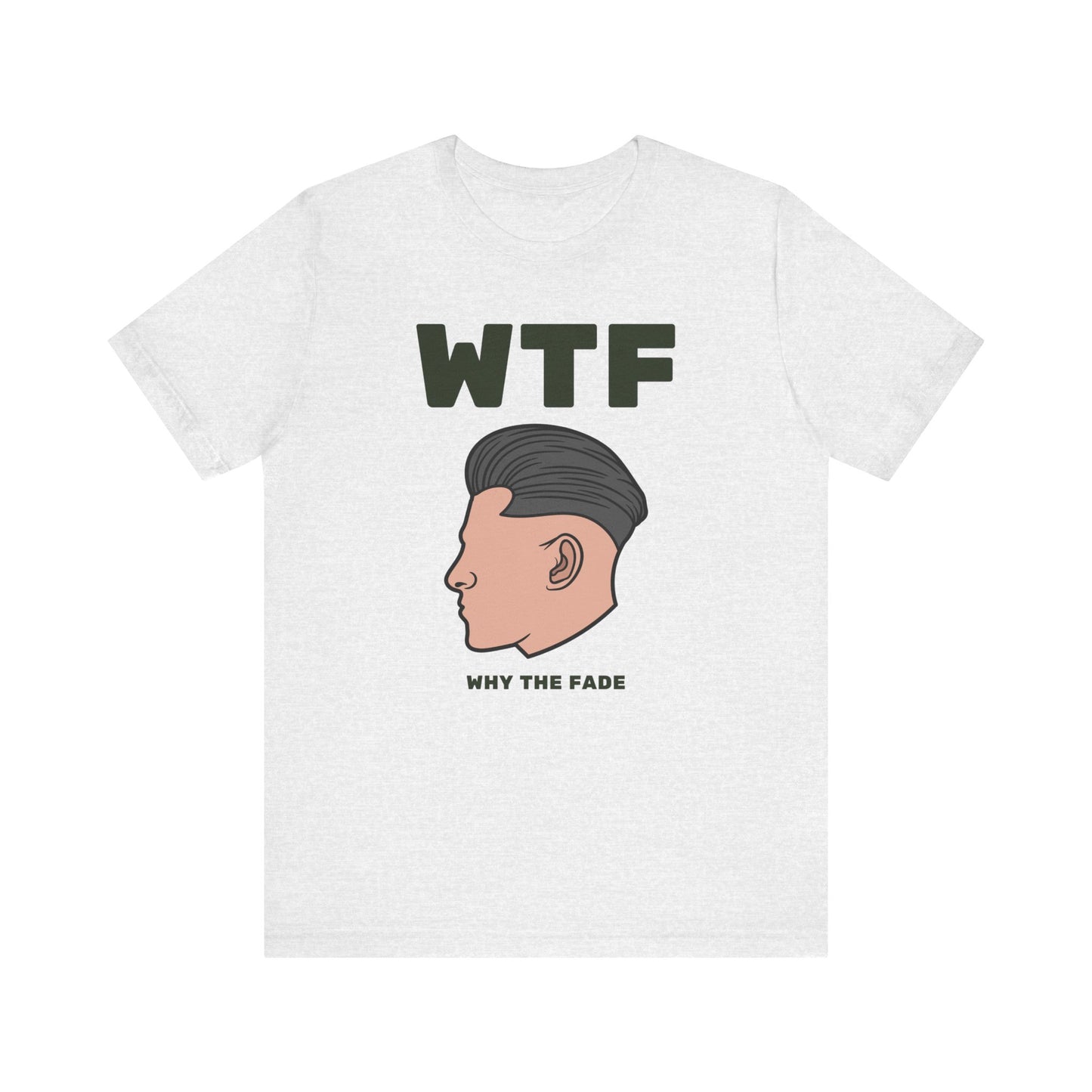 WTF Why The Fade Funny Hair T-Shirt