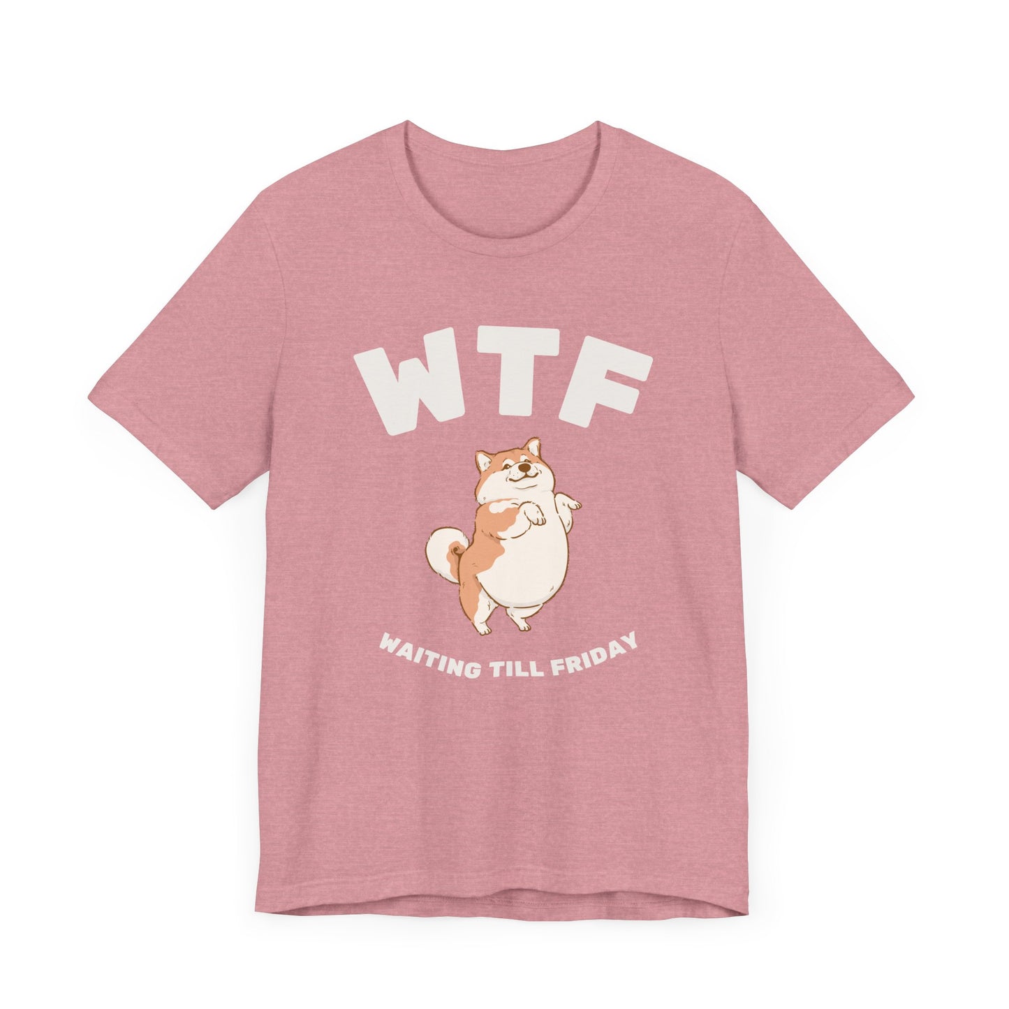 WTF Waiting Till Friday Chubby Dog Funny T-Shirt