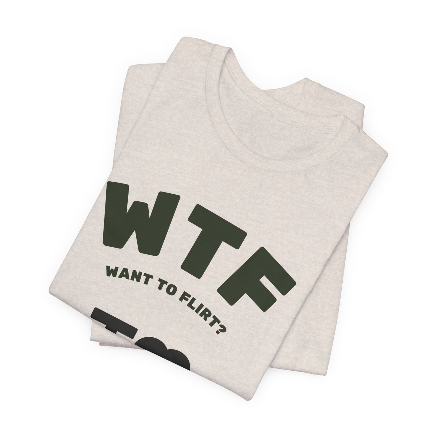 WTF Want To Flirt? I Love Moustaches Funny T-Shirt