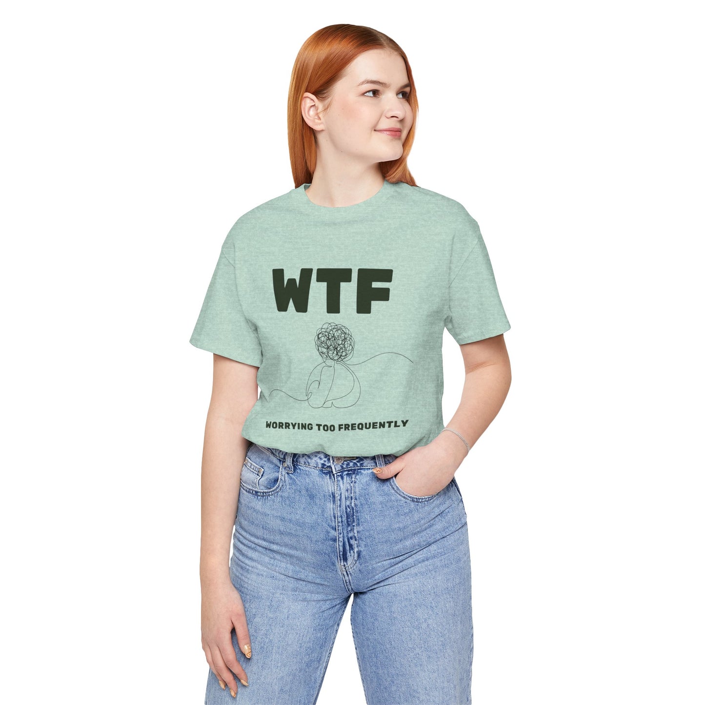 WTF Worrying Too Frequently T-Shirt