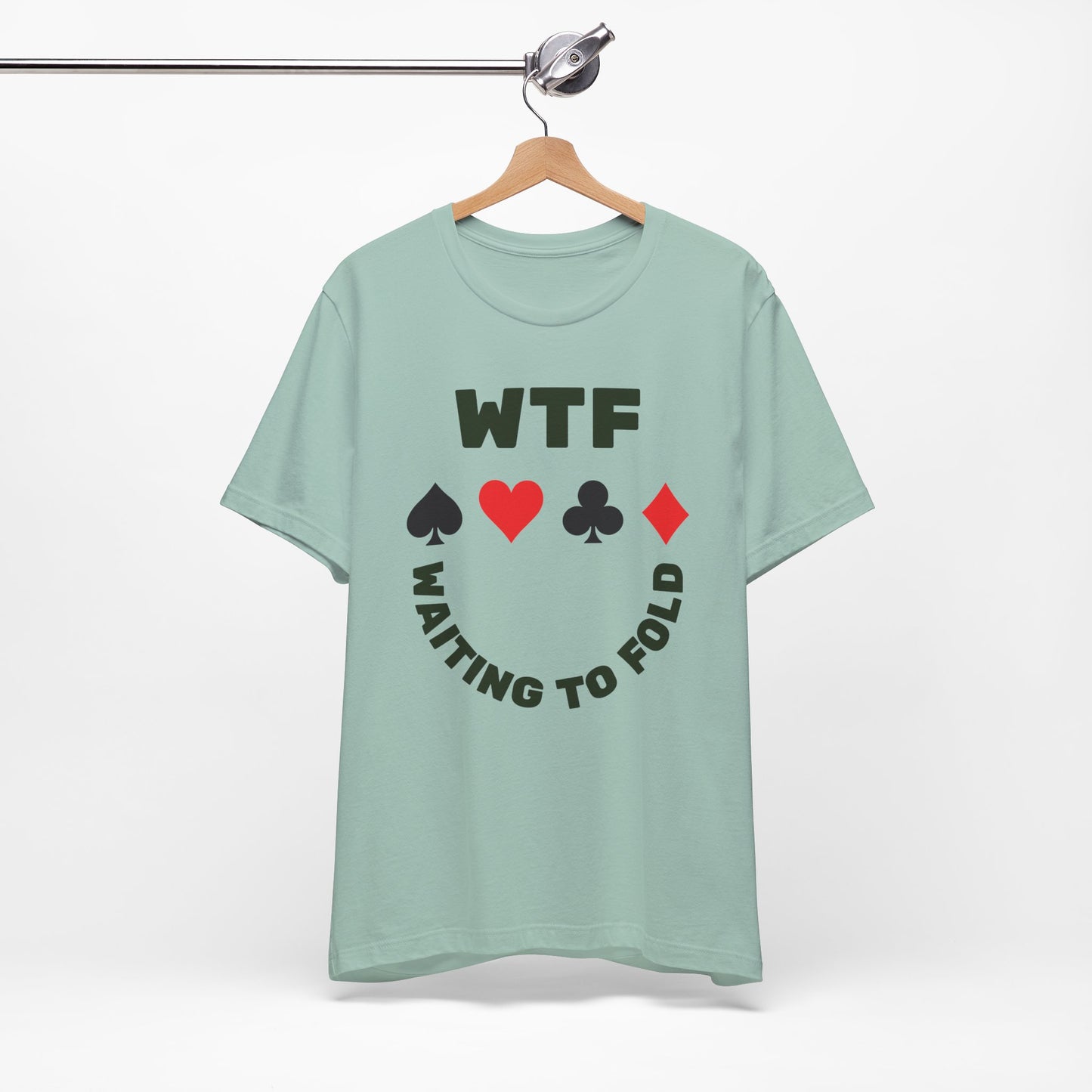 WTF Waiting To Fold Poker Funny T-Shirt