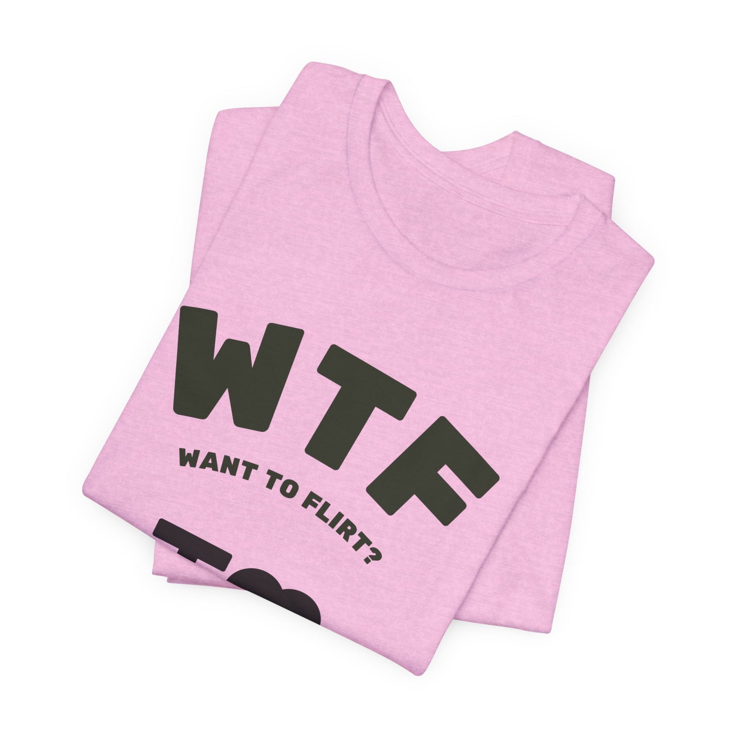 WTF Want To Flirt? I Love Moustaches Funny T-Shirt