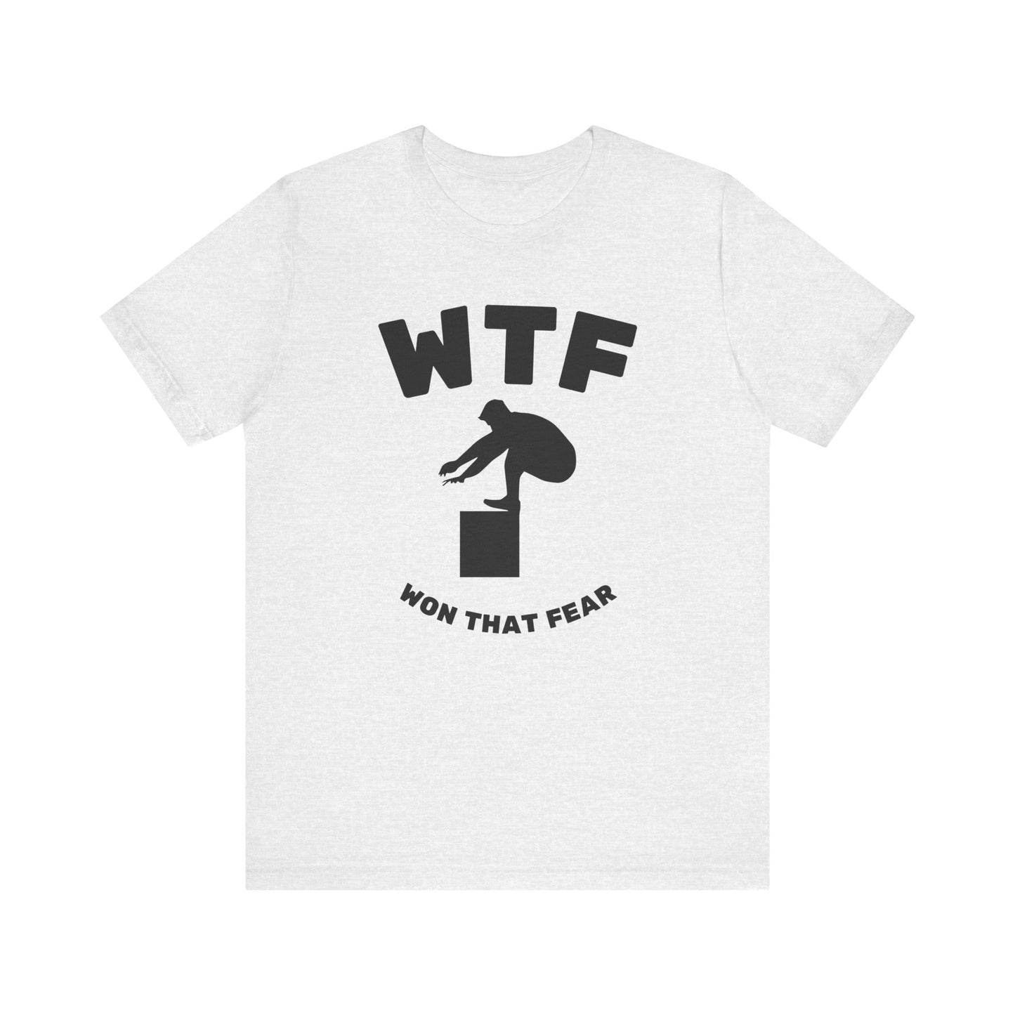 WTF Won That Fear Gym Funny T-Shirt