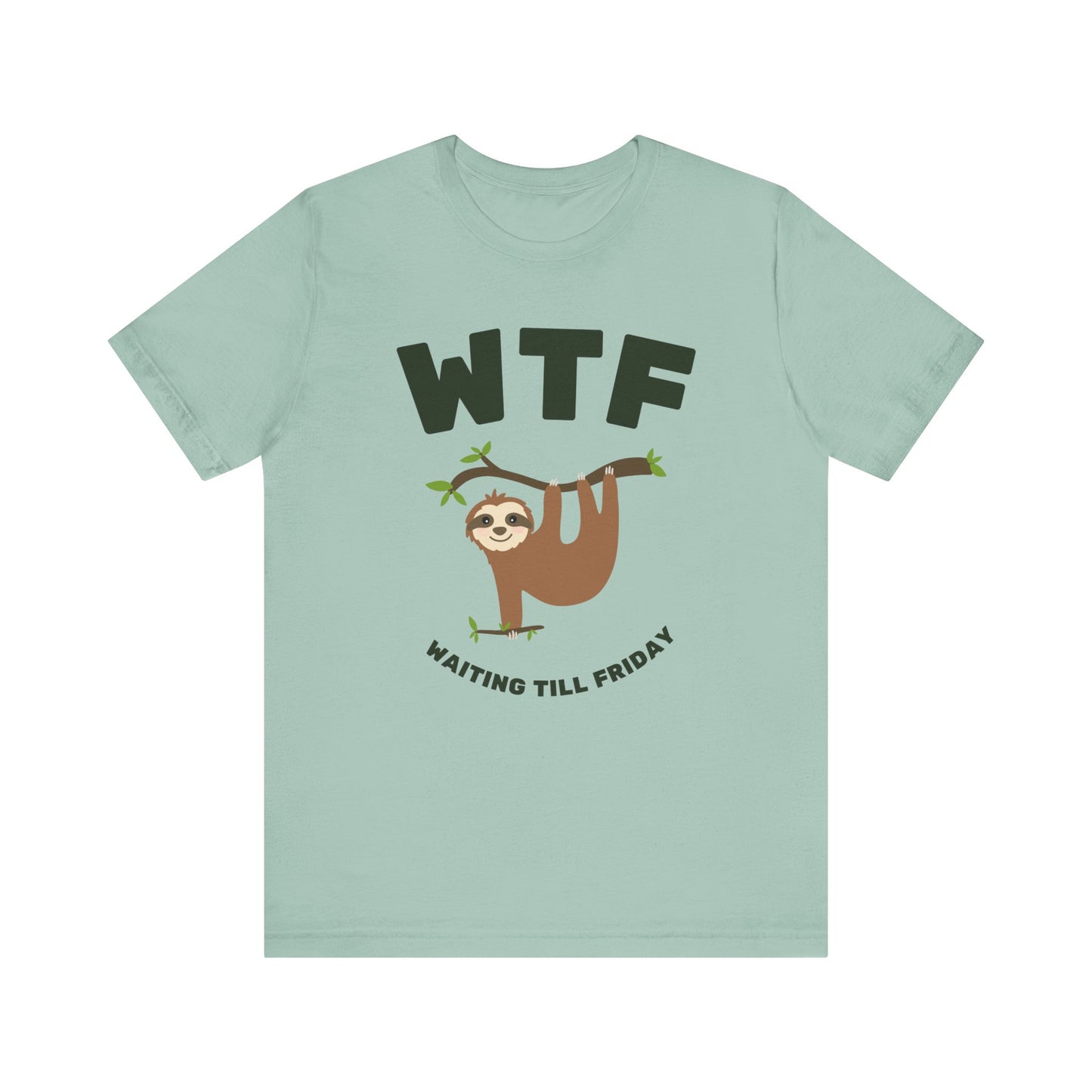 WTF Waiting Till Friday Sloth Funny T-Shirt