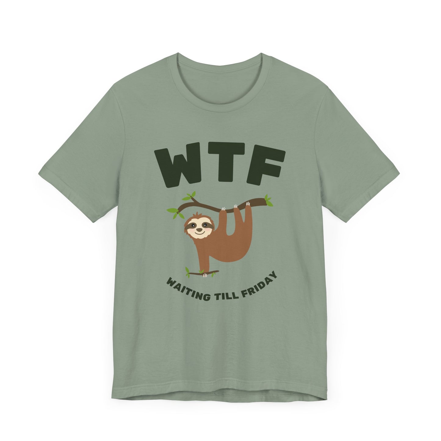 WTF Waiting Till Friday Sloth Funny T-Shirt