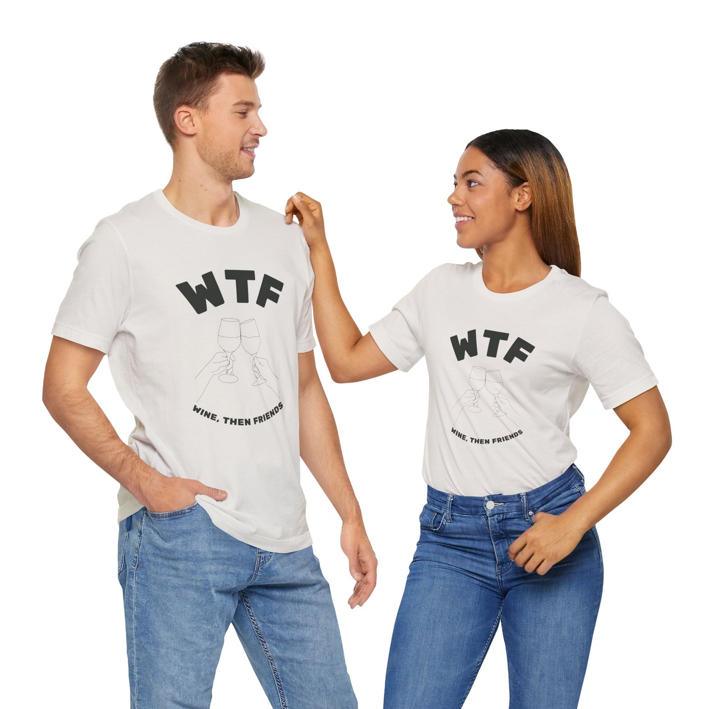 WTF Wine, Then Friends Funny T-Shirt