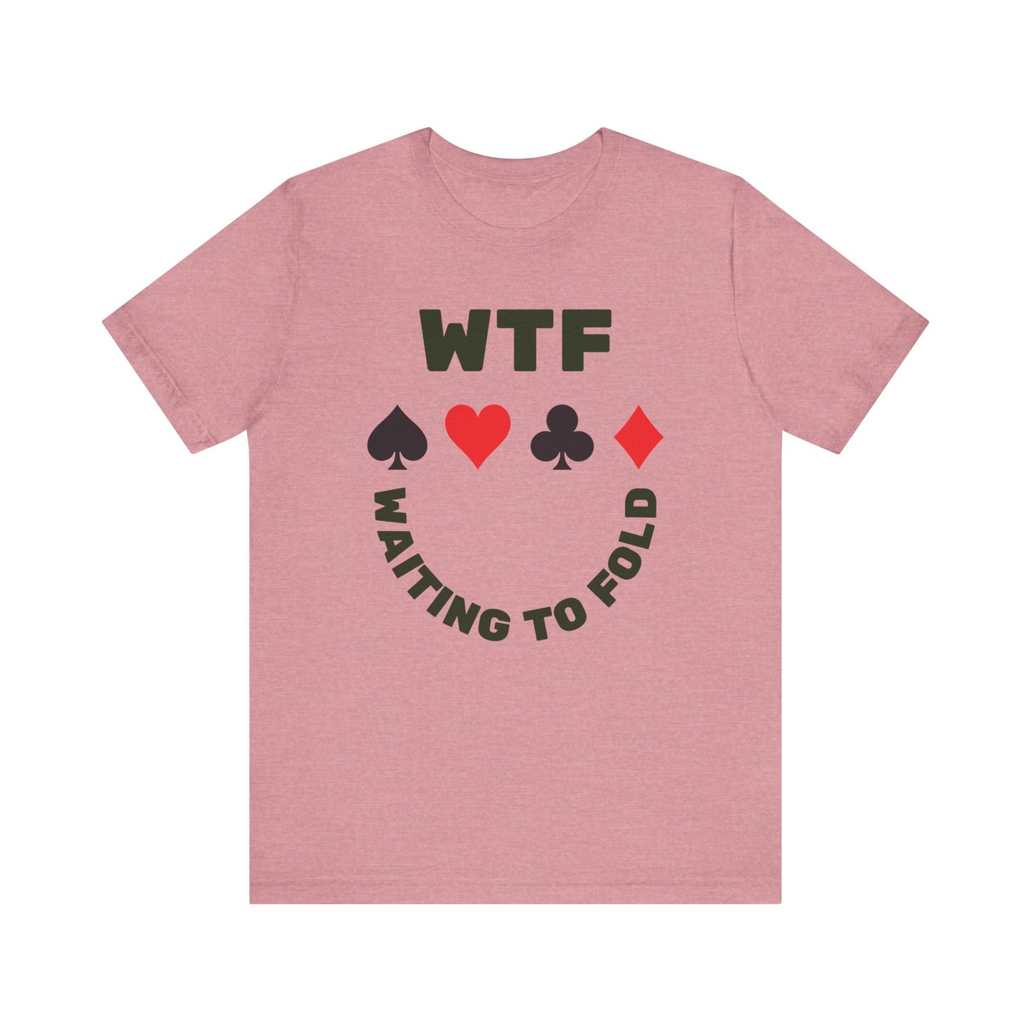 WTF Waiting To Fold Poker Funny T-Shirt