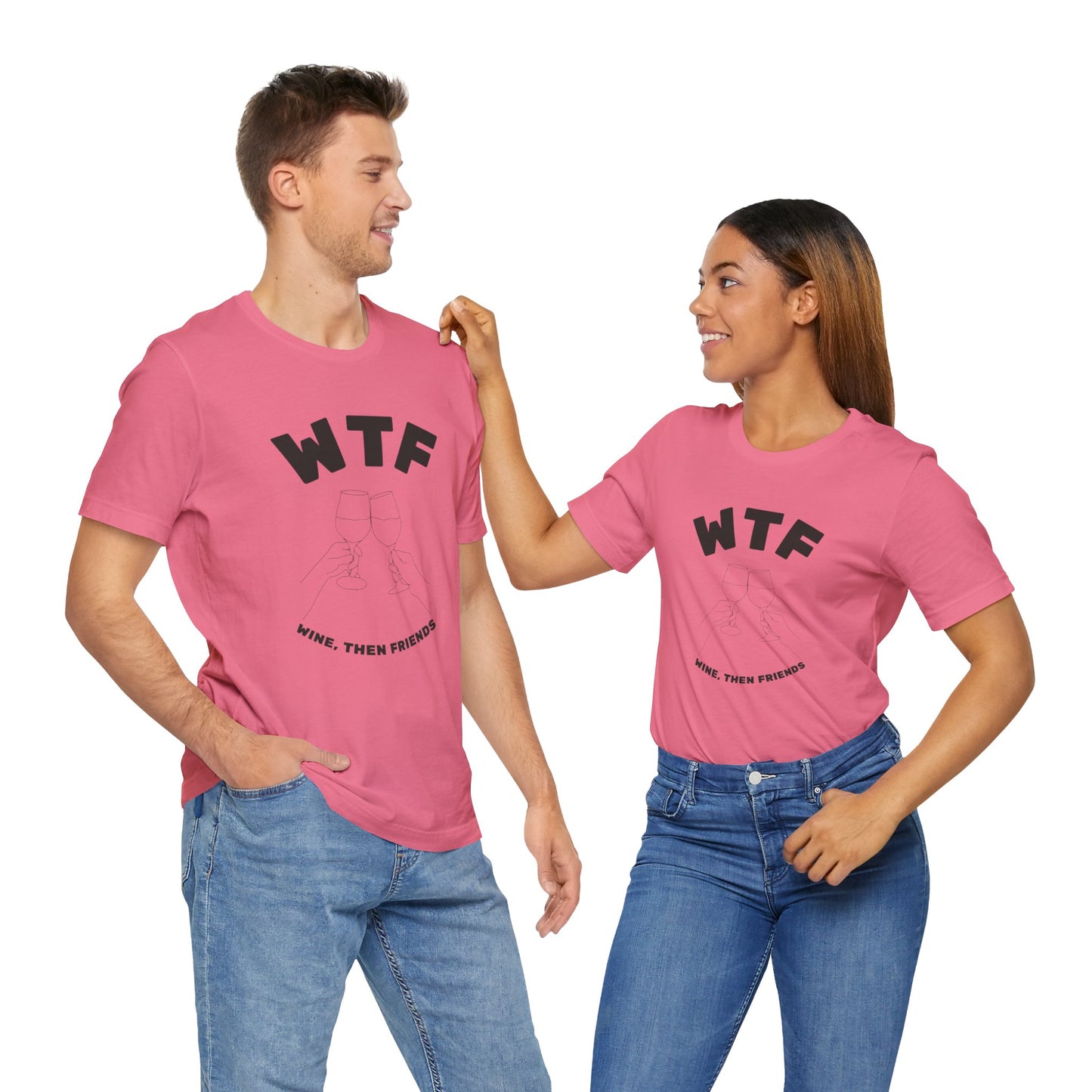 WTF Wine, Then Friends Funny T-Shirt