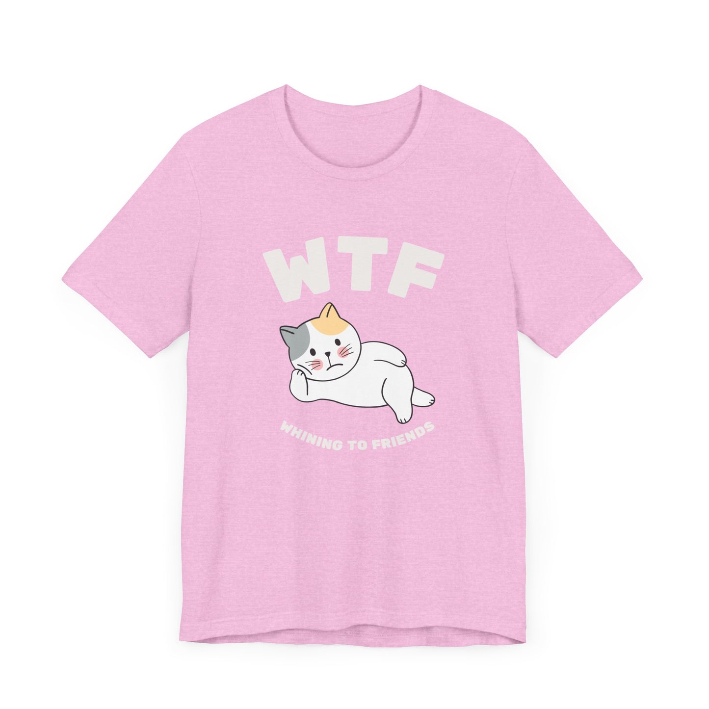 WTF Whining To Friends Cat T-Shirt