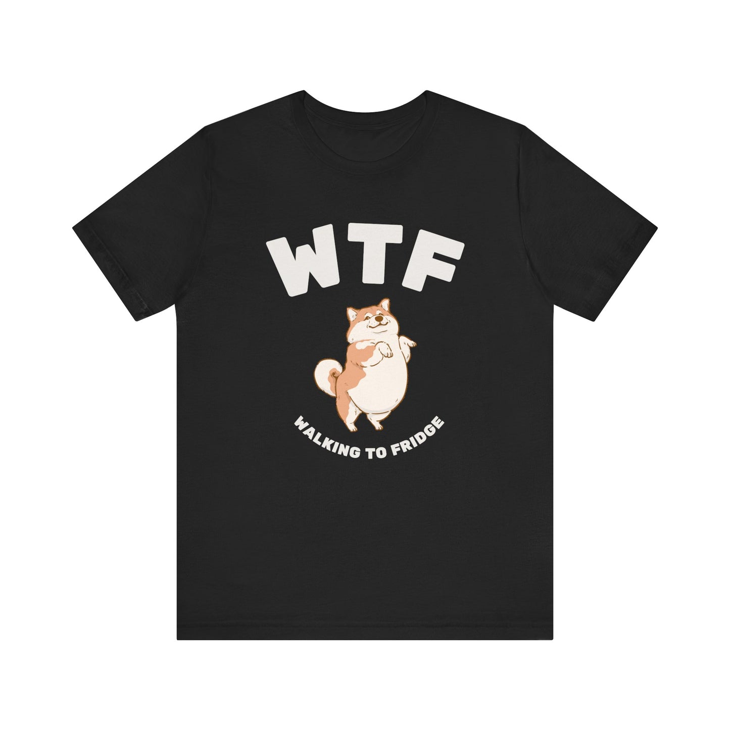 WTF Walking To Fridge Chubby Dog T-Shirt