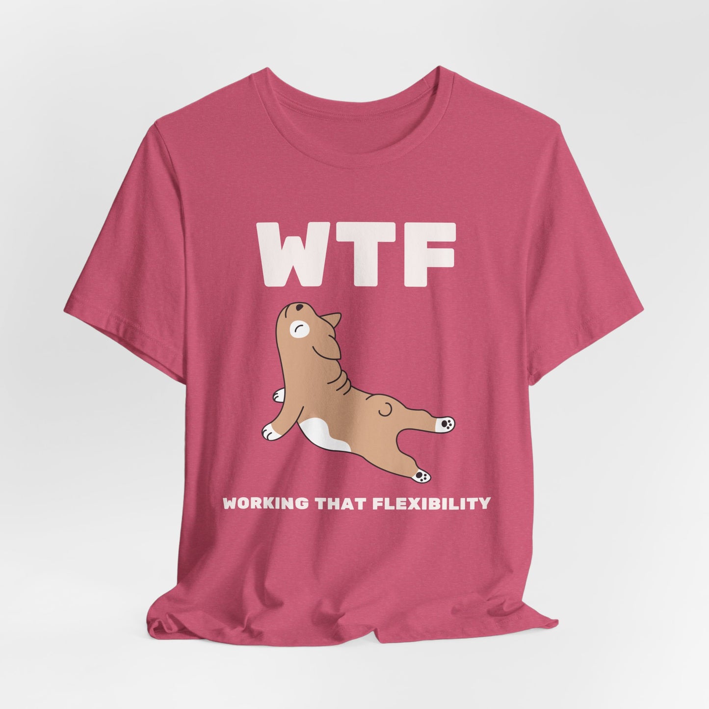 WTF Working That Flexibility Funny Dog T-Shirt