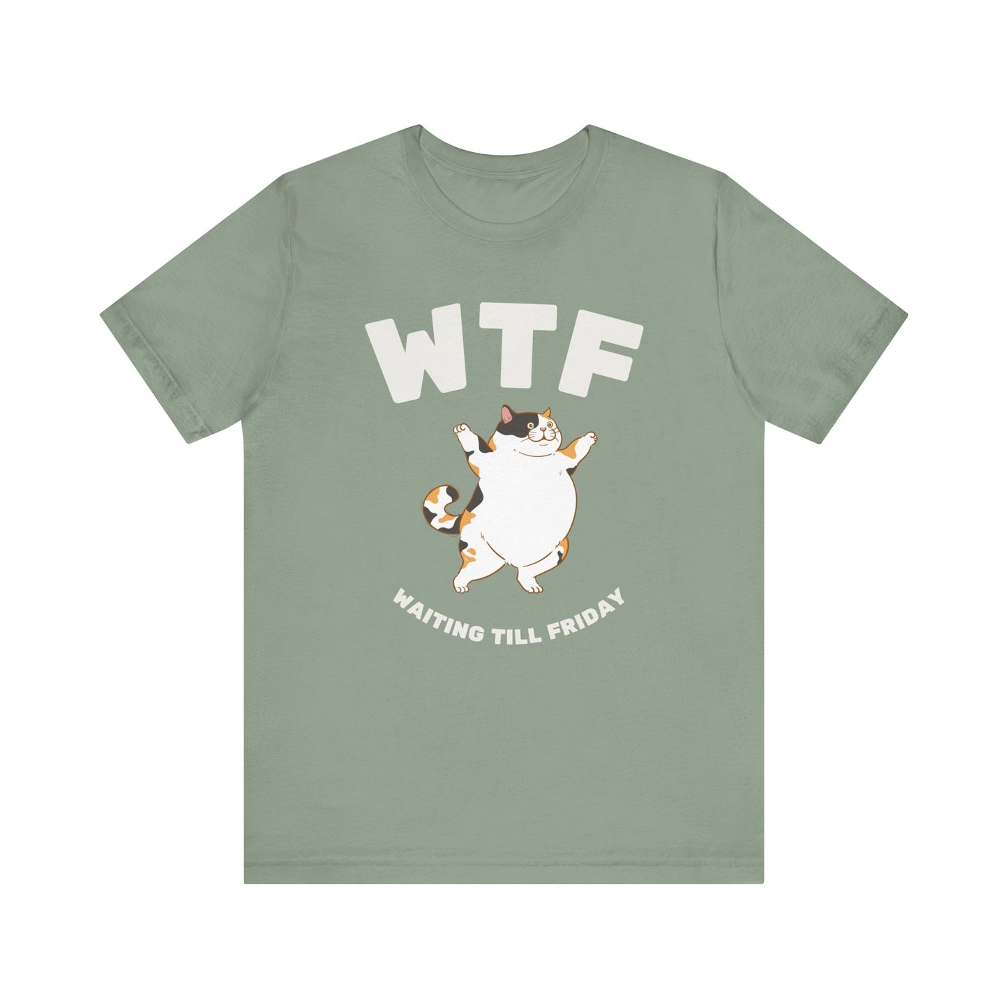 WTF Waiting Till Friday Chubby Cat Funny T-Shirt