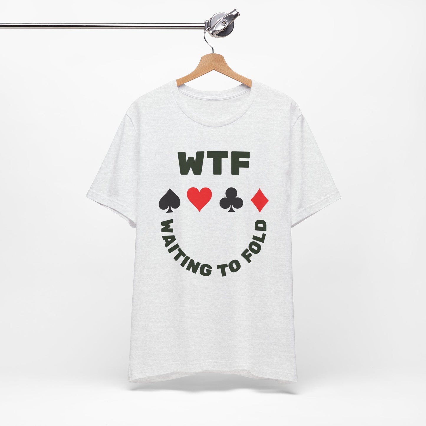 WTF Waiting To Fold Poker Funny T-Shirt