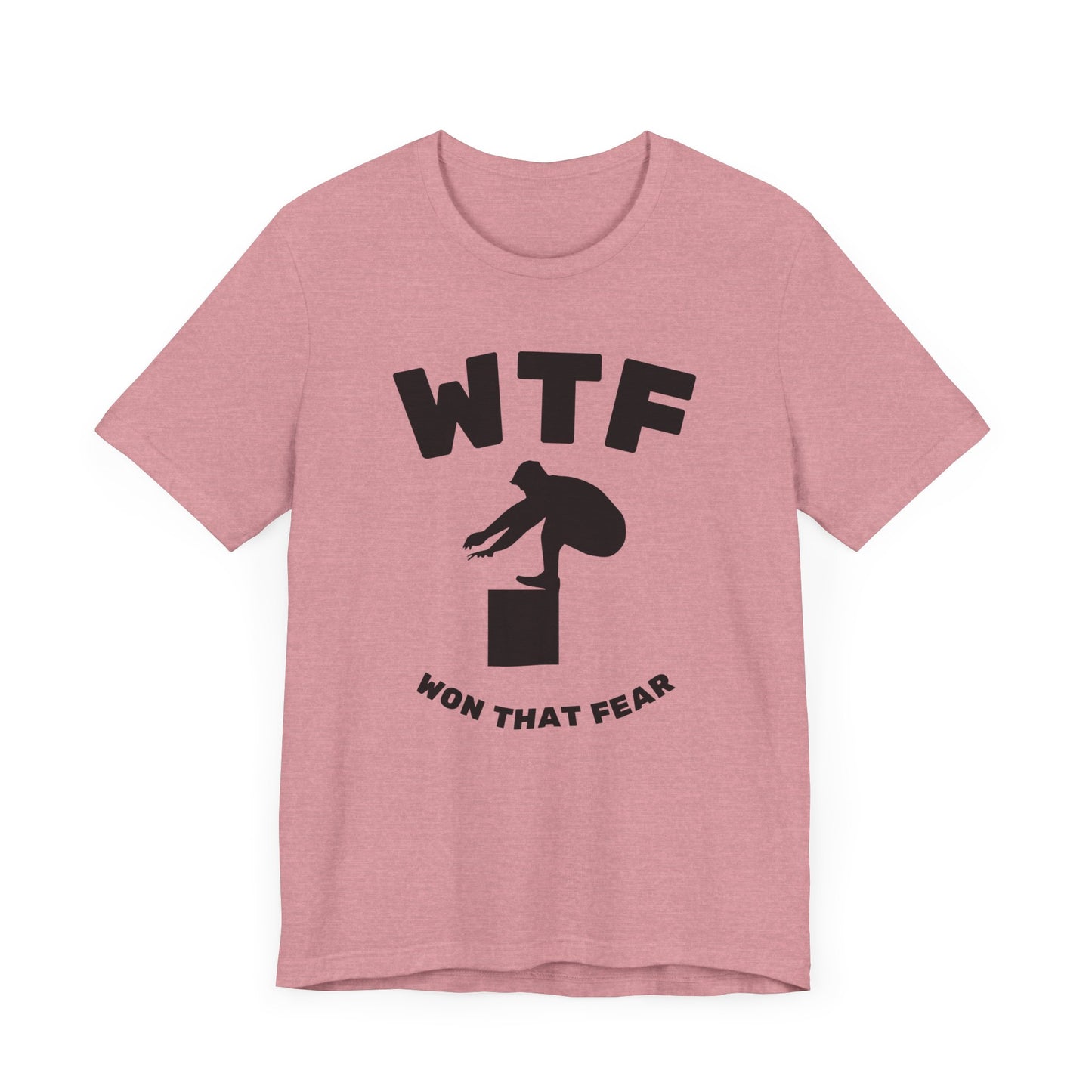 WTF Won That Fear Gym Funny T-Shirt