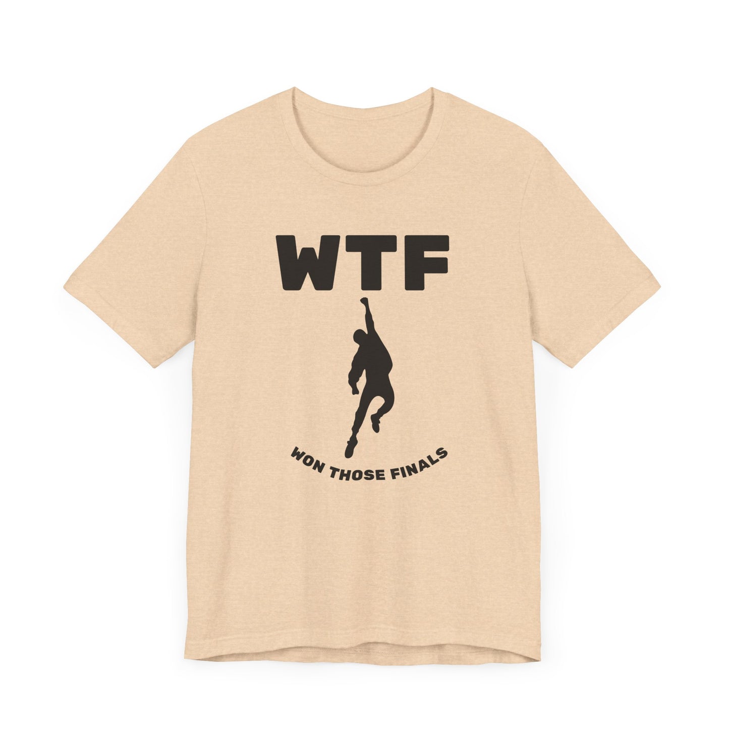 WTF Won Those Finals T-Shirt