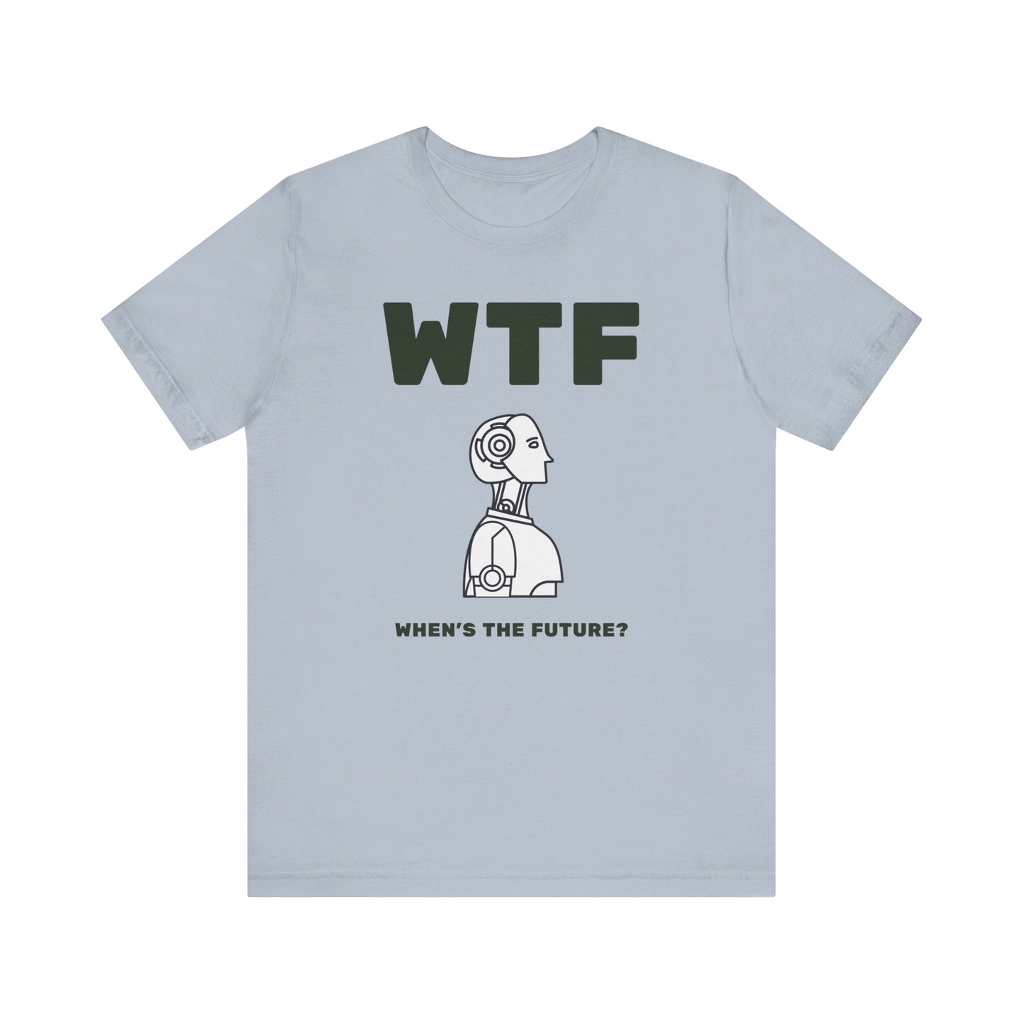 WTF When's The Future AI T-Shirt