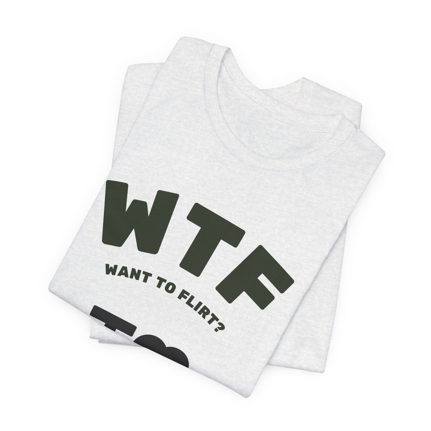 WTF Want To Flirt? I Love Moustaches Funny T-Shirt