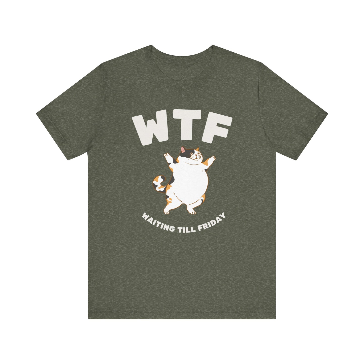 WTF Waiting Till Friday Chubby Cat Funny T-Shirt