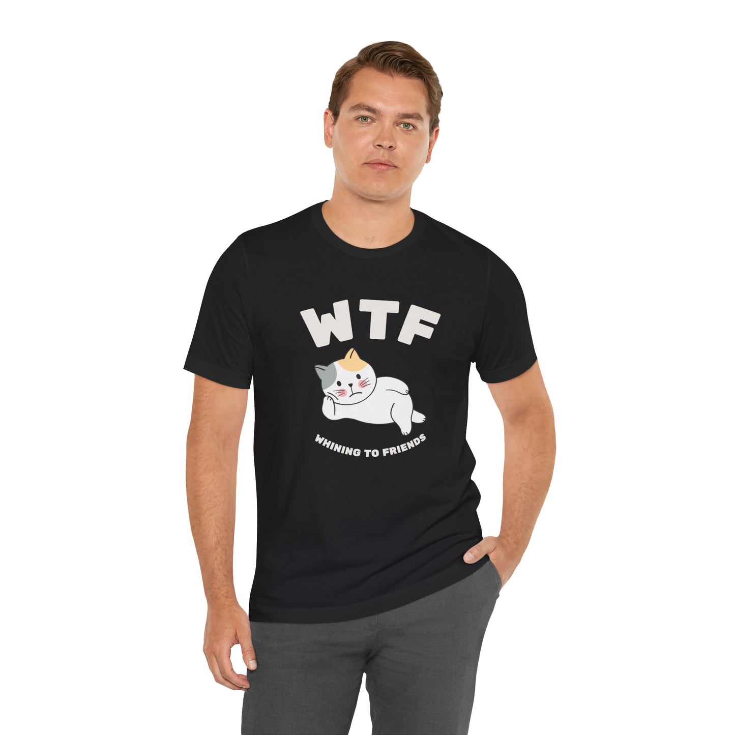 WTF Whining To Friends Cat T-Shirt