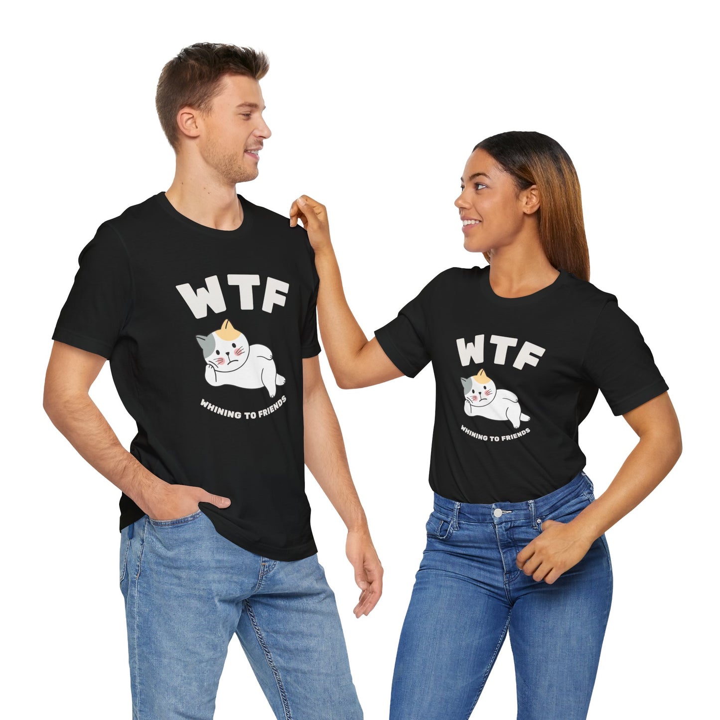 WTF Whining To Friends Cat T-Shirt