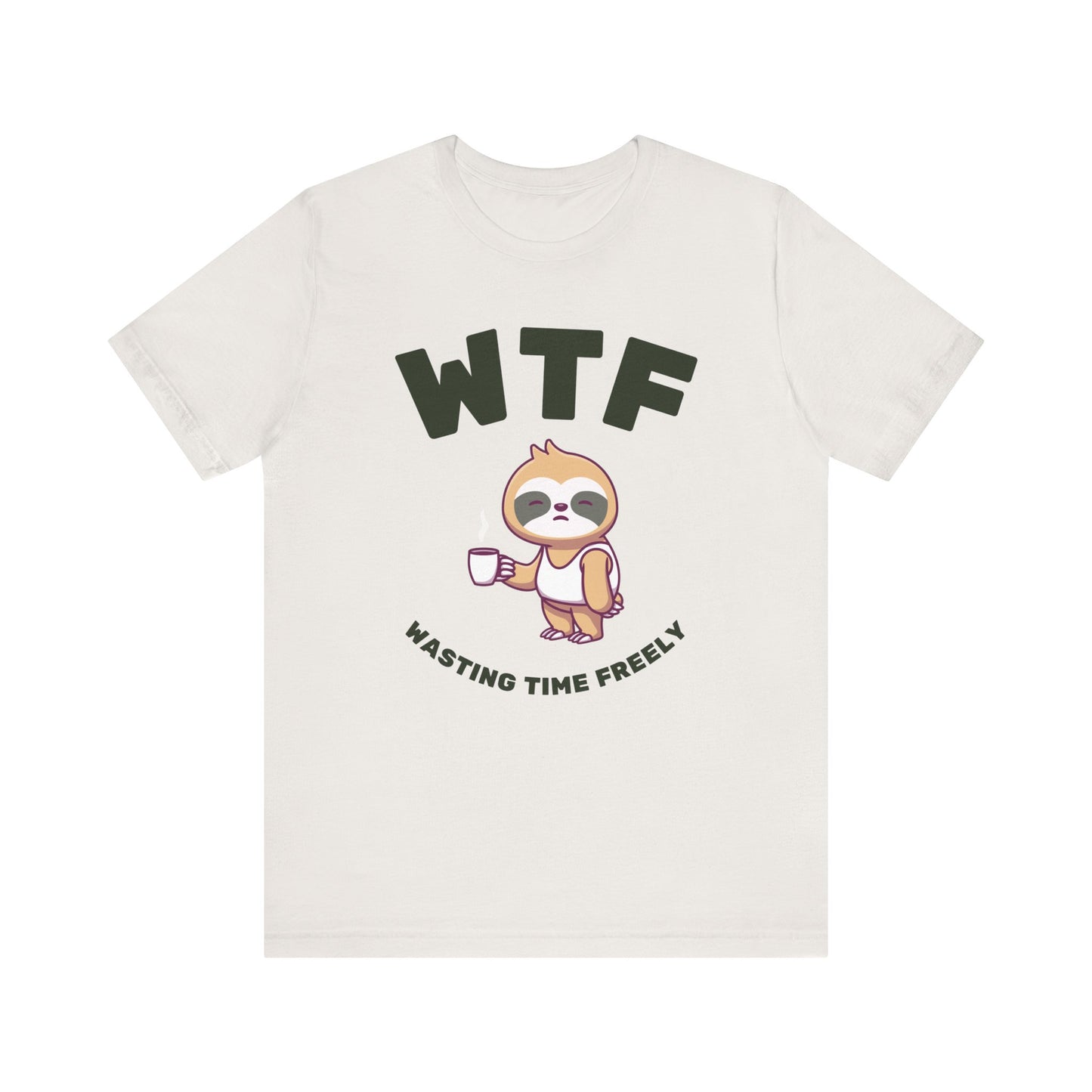 WTF Wasting Time Freely Sloth T-Shirt