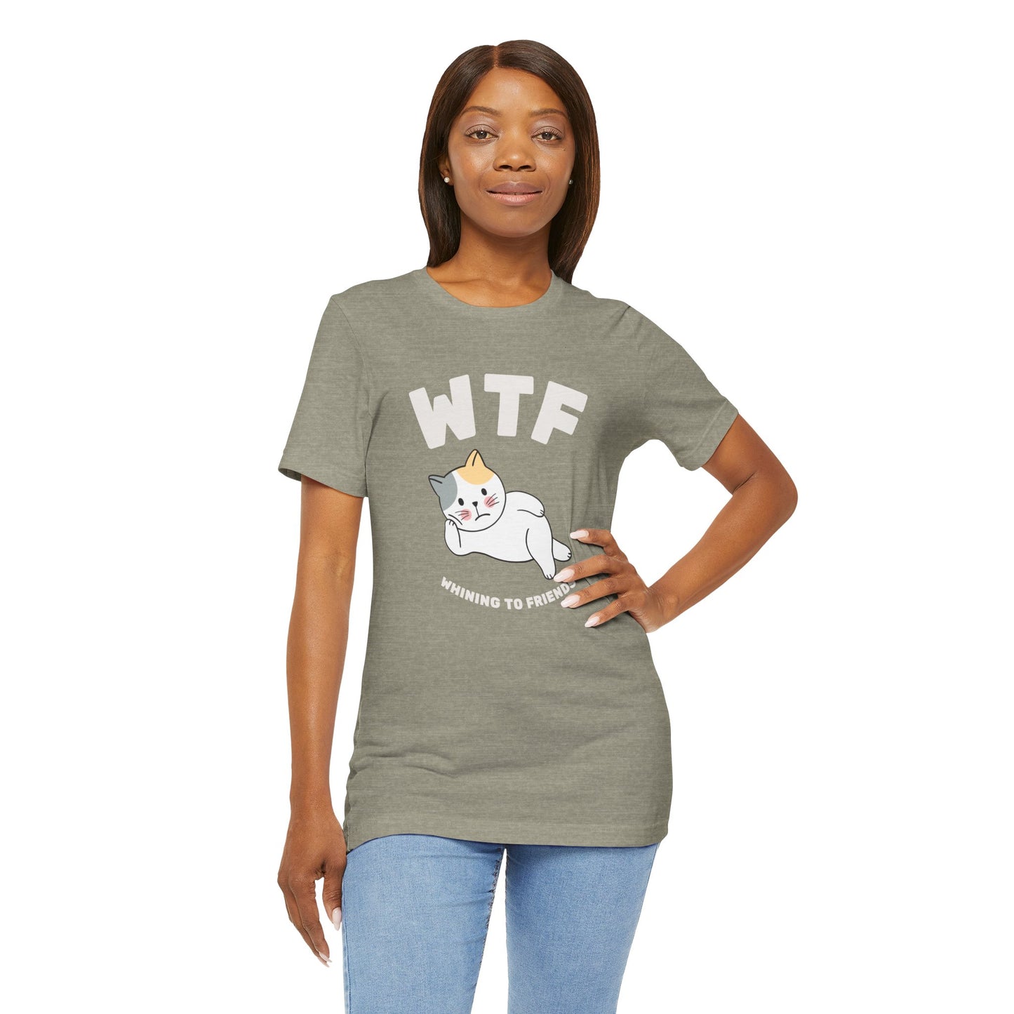 WTF Whining To Friends Cat T-Shirt