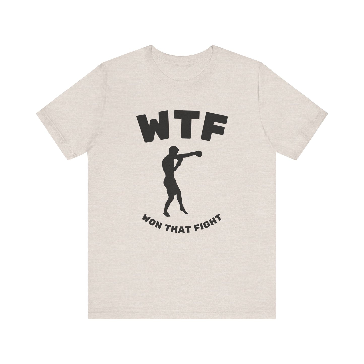 WTF Won That Fight Boxing Funny T-Shirt