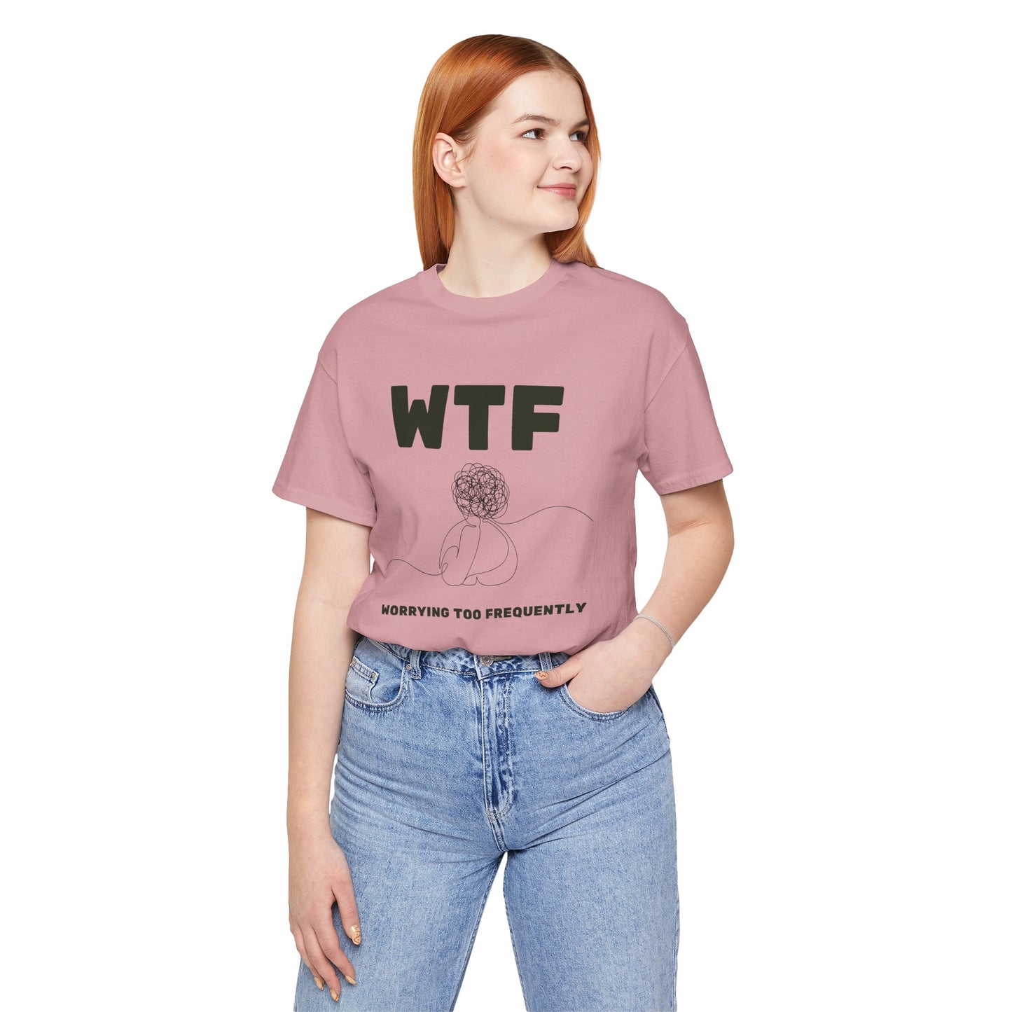 WTF Worrying Too Frequently T-Shirt