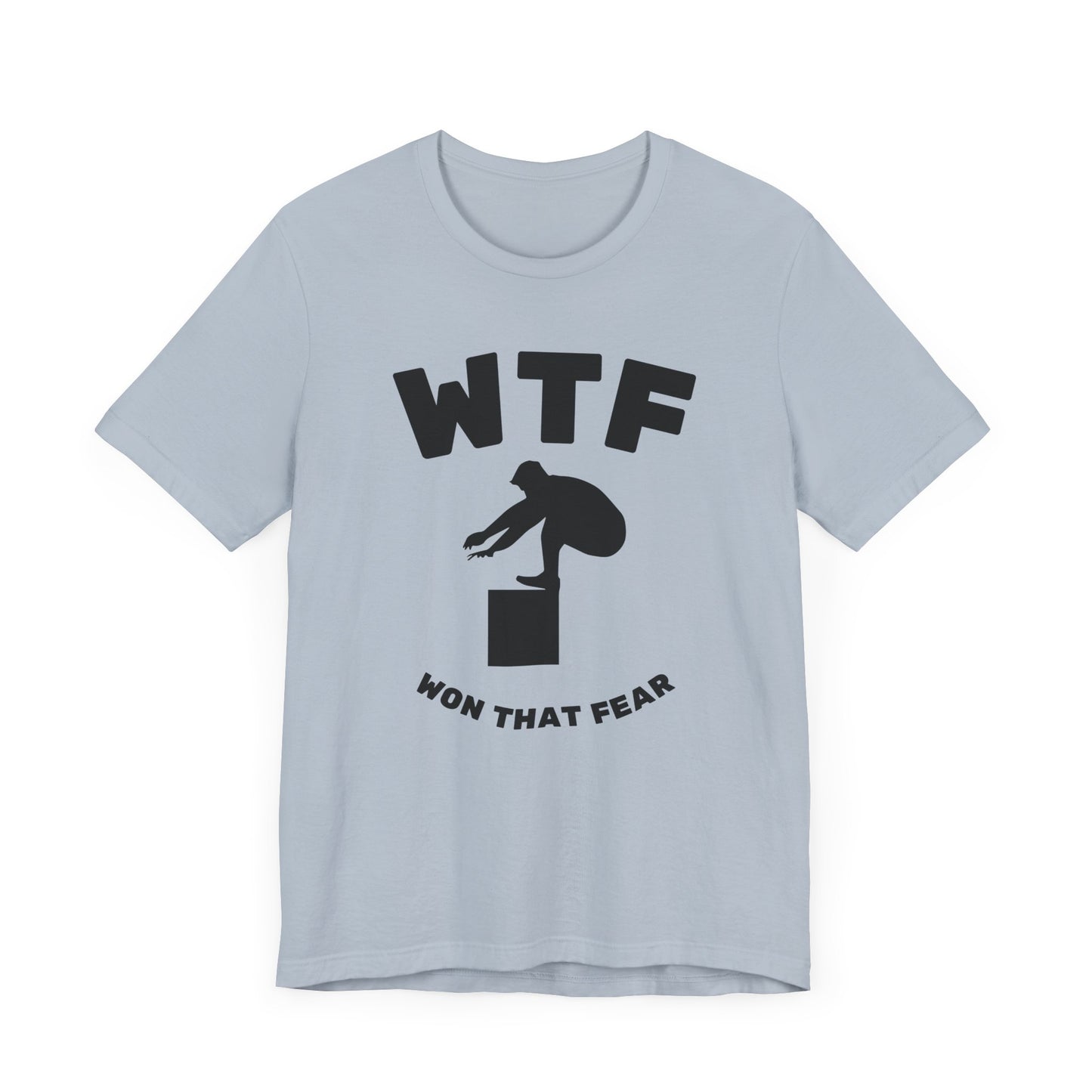 WTF Won That Fear Gym Funny T-Shirt